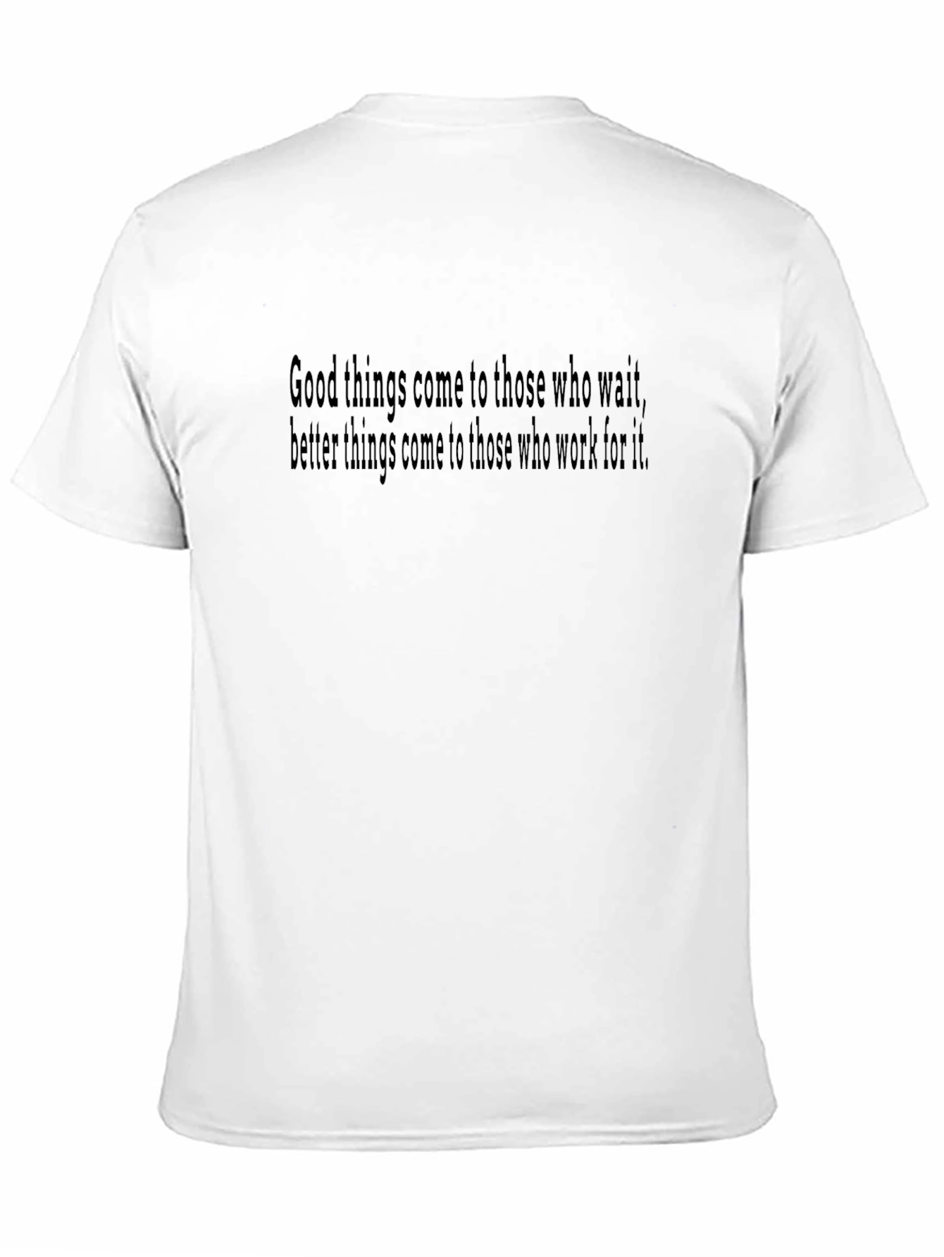 Motivational Saying T-Shirt - Good Things Come