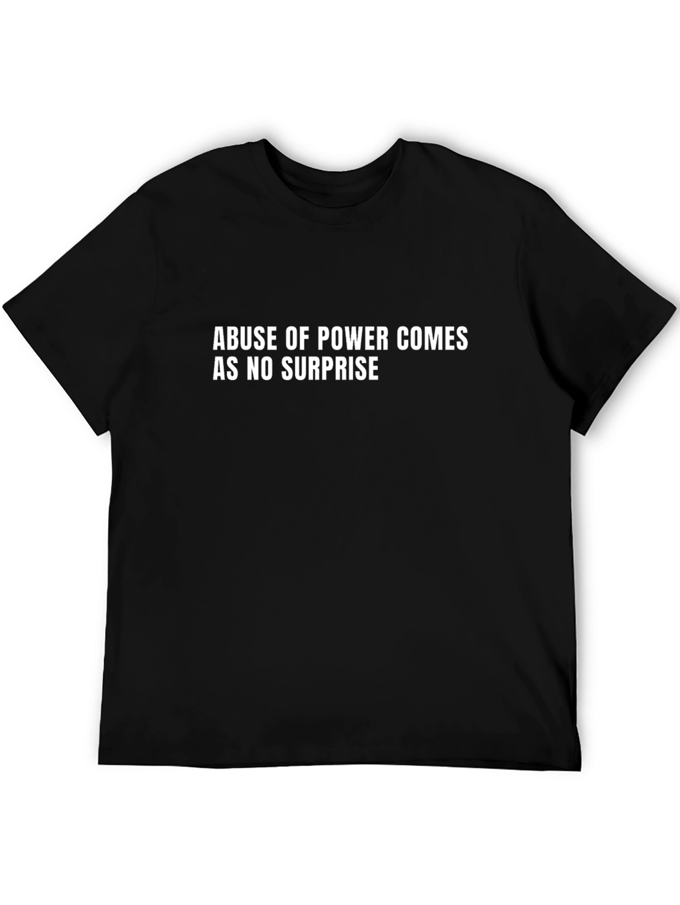 Abuse of Power T-Shirt - Bold Statement Tee