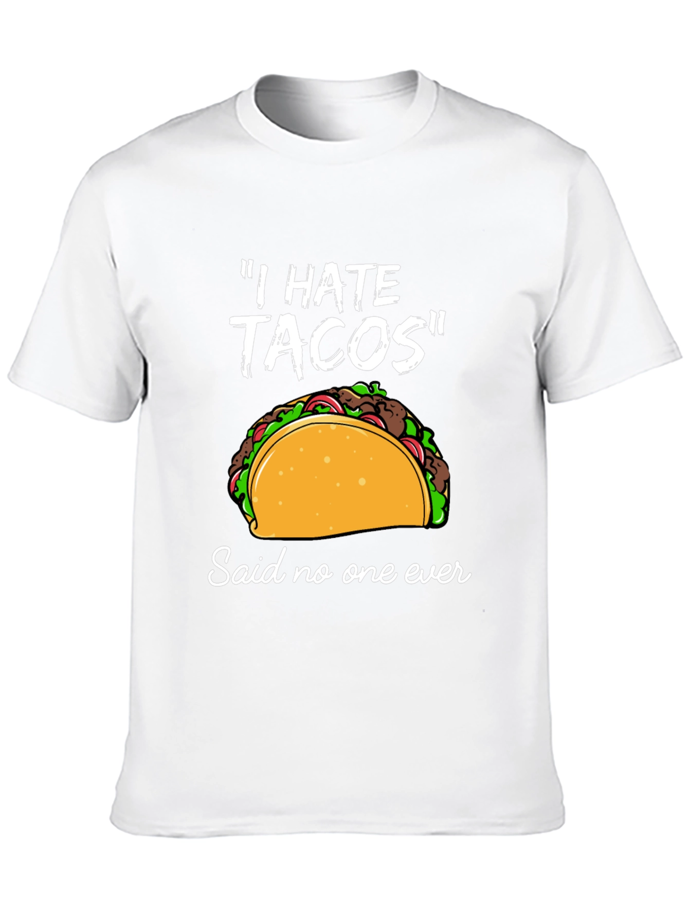 I Hate Tacos T-Shirt - Funny Taco Lover Tee