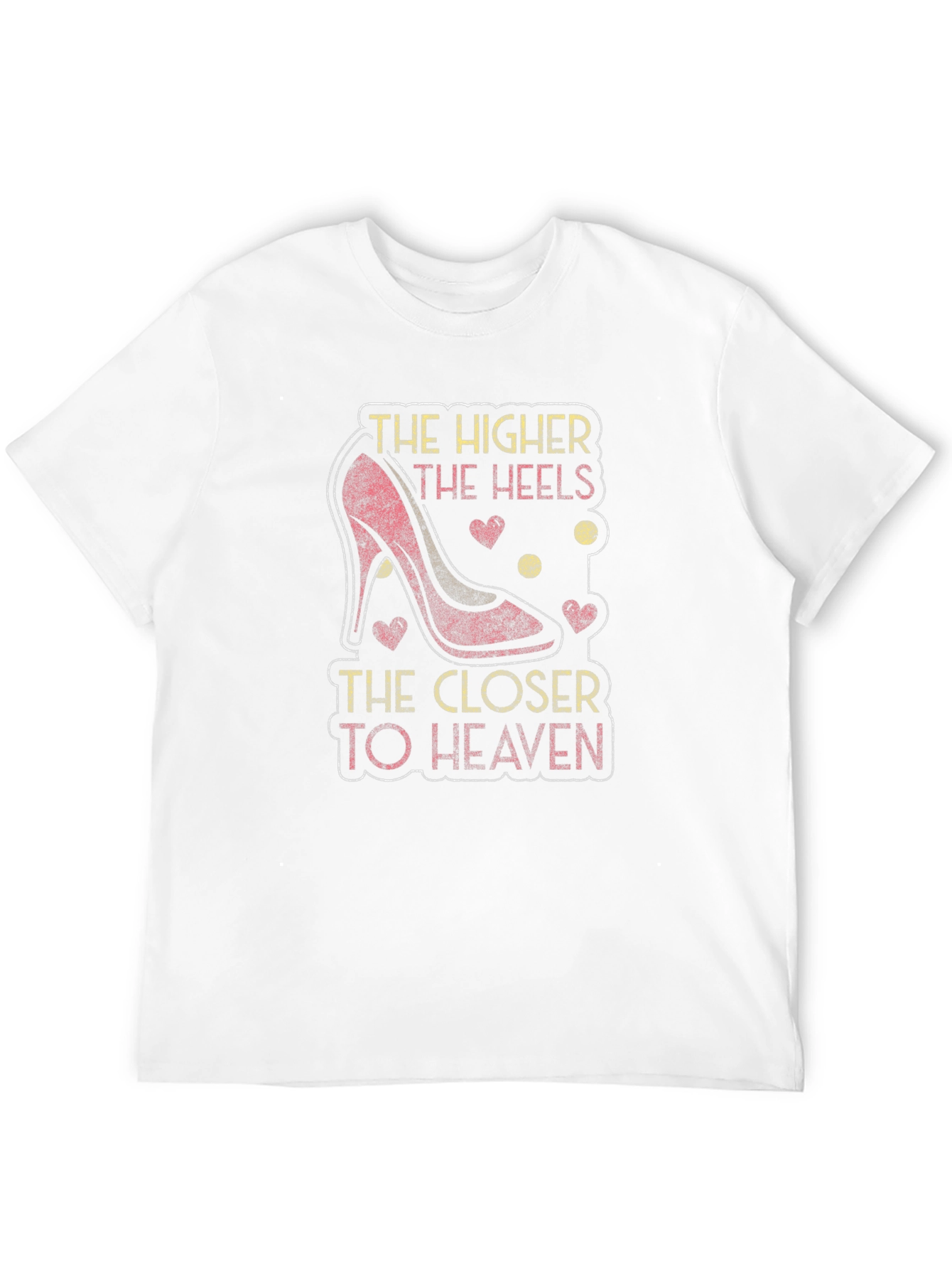 The Higher the Heels T-Shirt