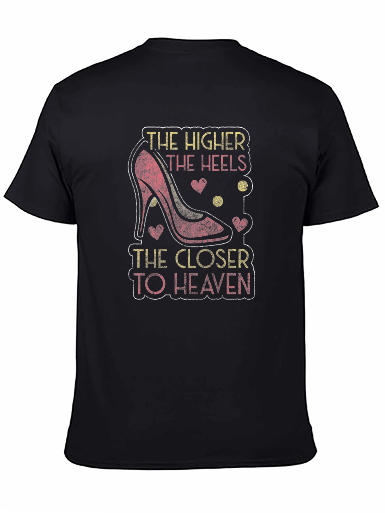 The Higher the Heels T-Shirt