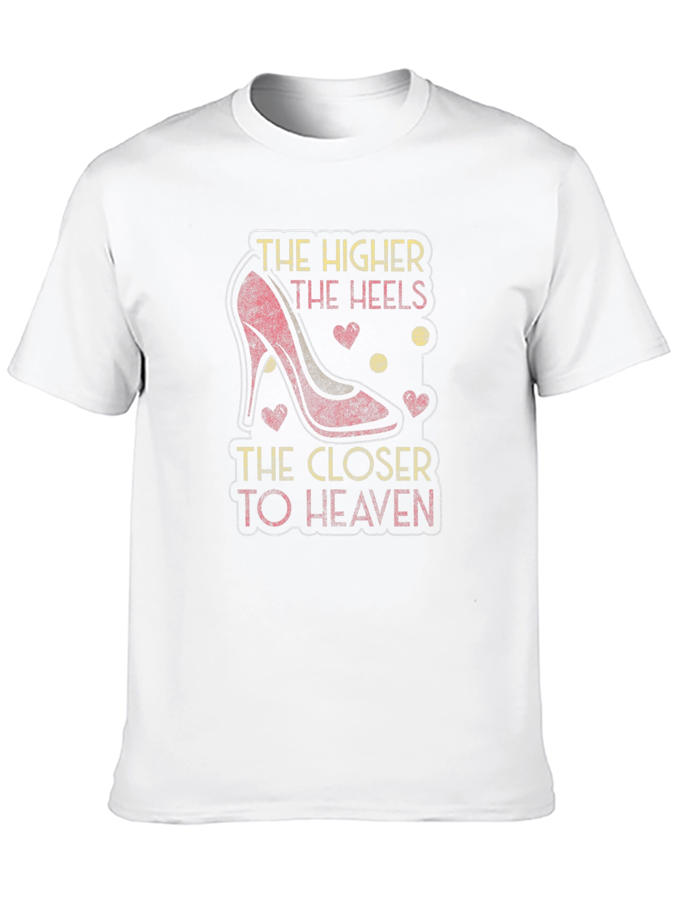 The Higher the Heels T-Shirt