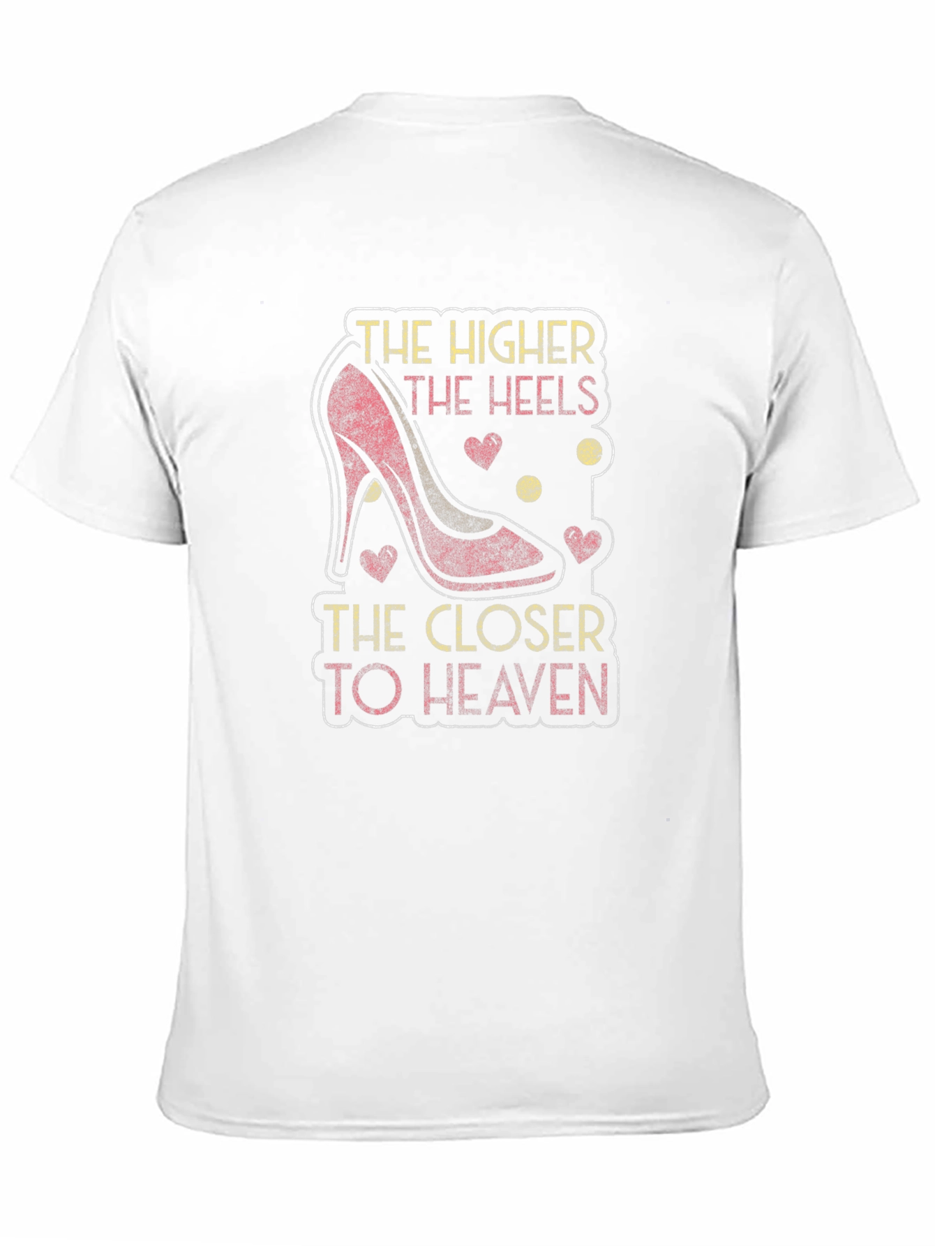 The Higher the Heels T-Shirt
