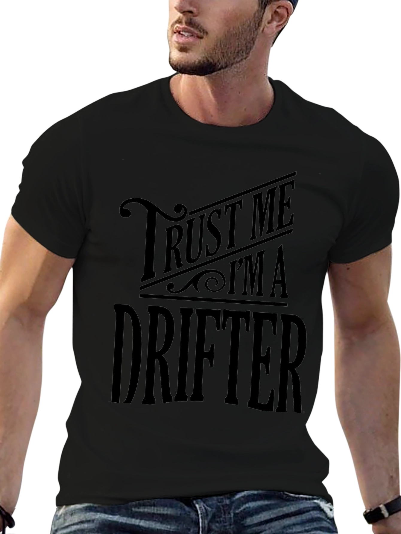 Trust Me Im A Drifter T-Shirt