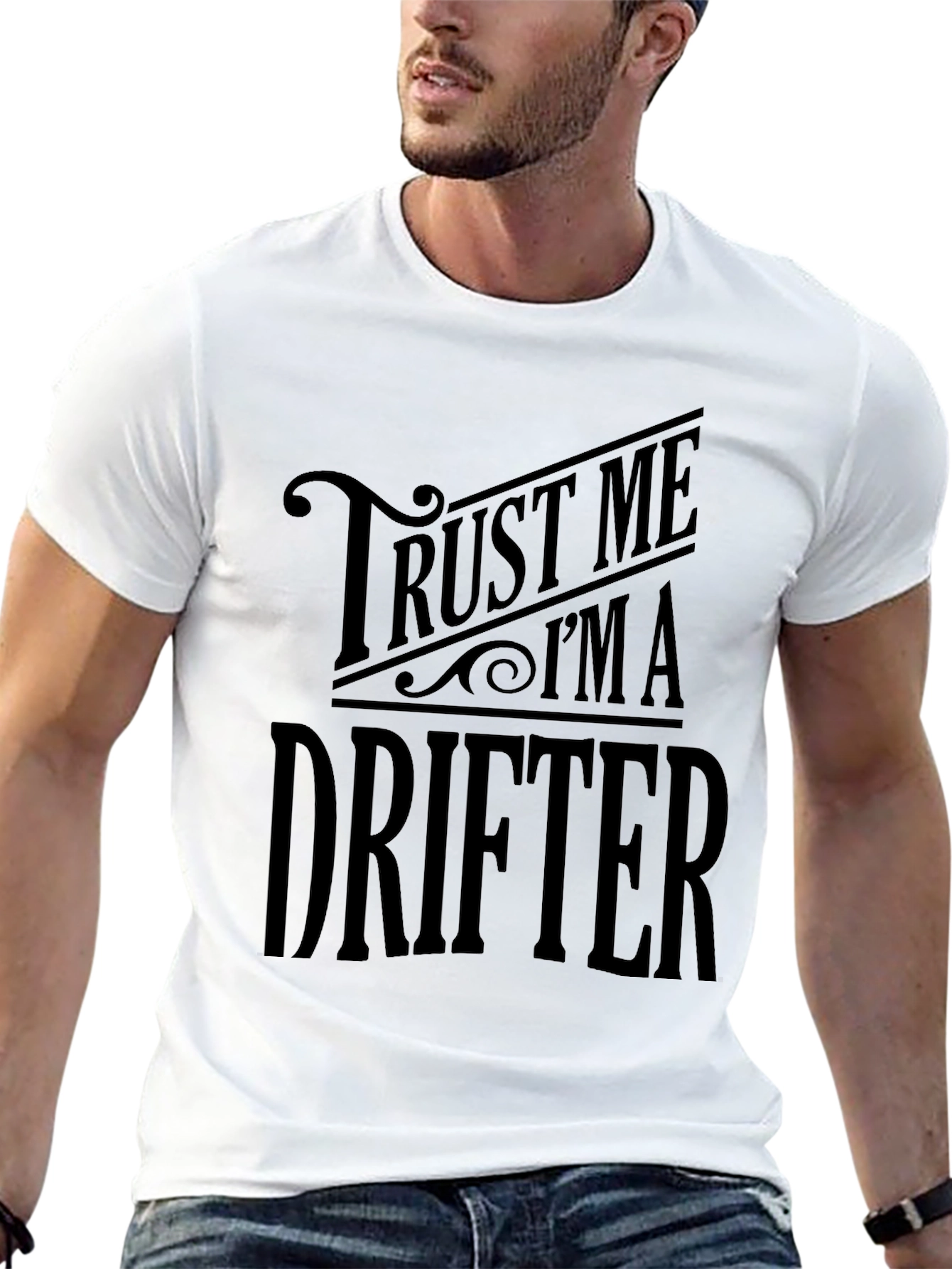 Trust Me Im A Drifter T-Shirt