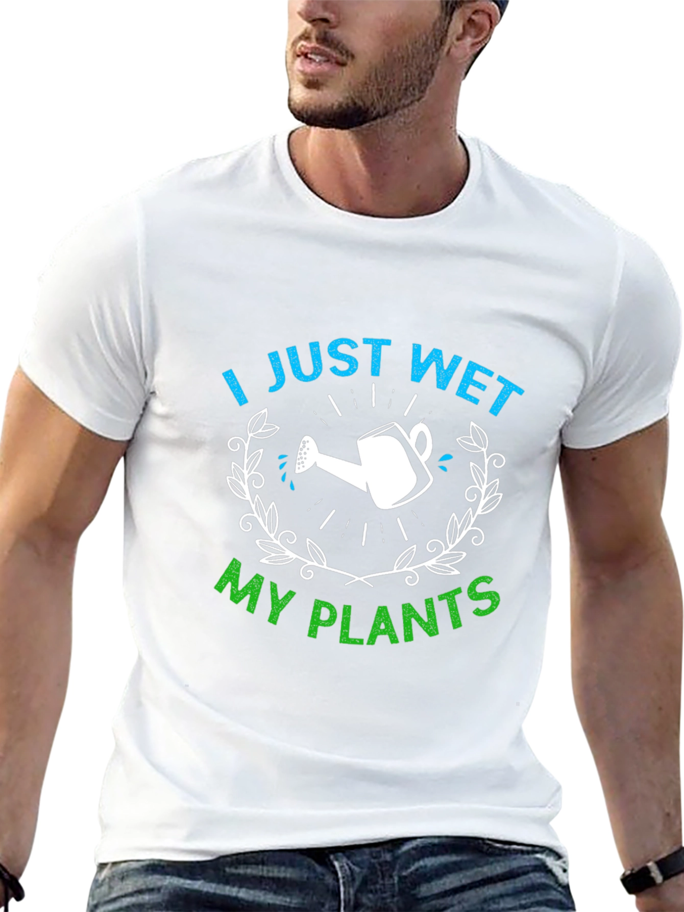 Funny Gardening T-Shirt - I Just Wet My Plants