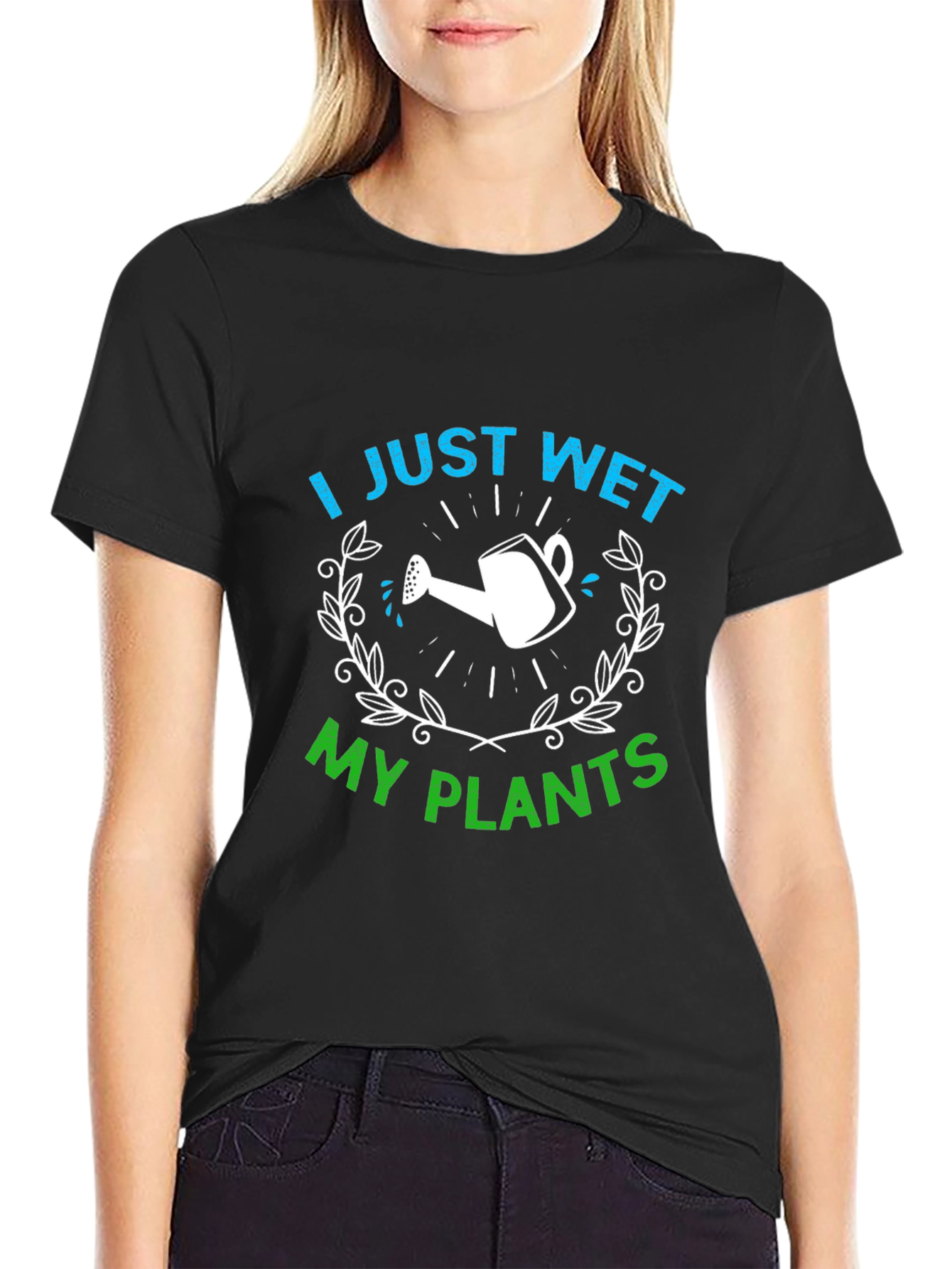 Funny Gardening T-Shirt - I Just Wet My Plants