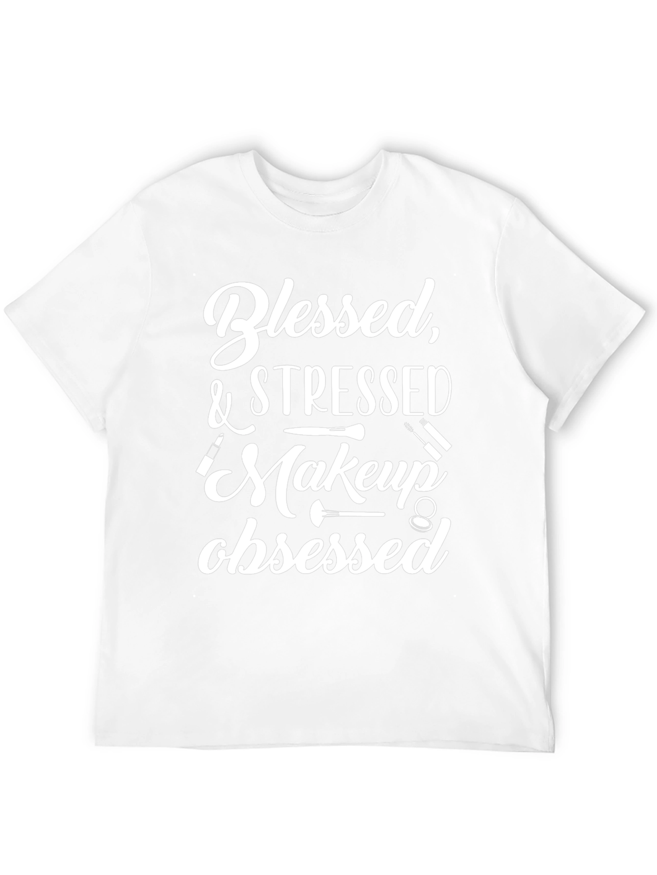 Blessed & Stressed Makeup Obsessed T-Shirt