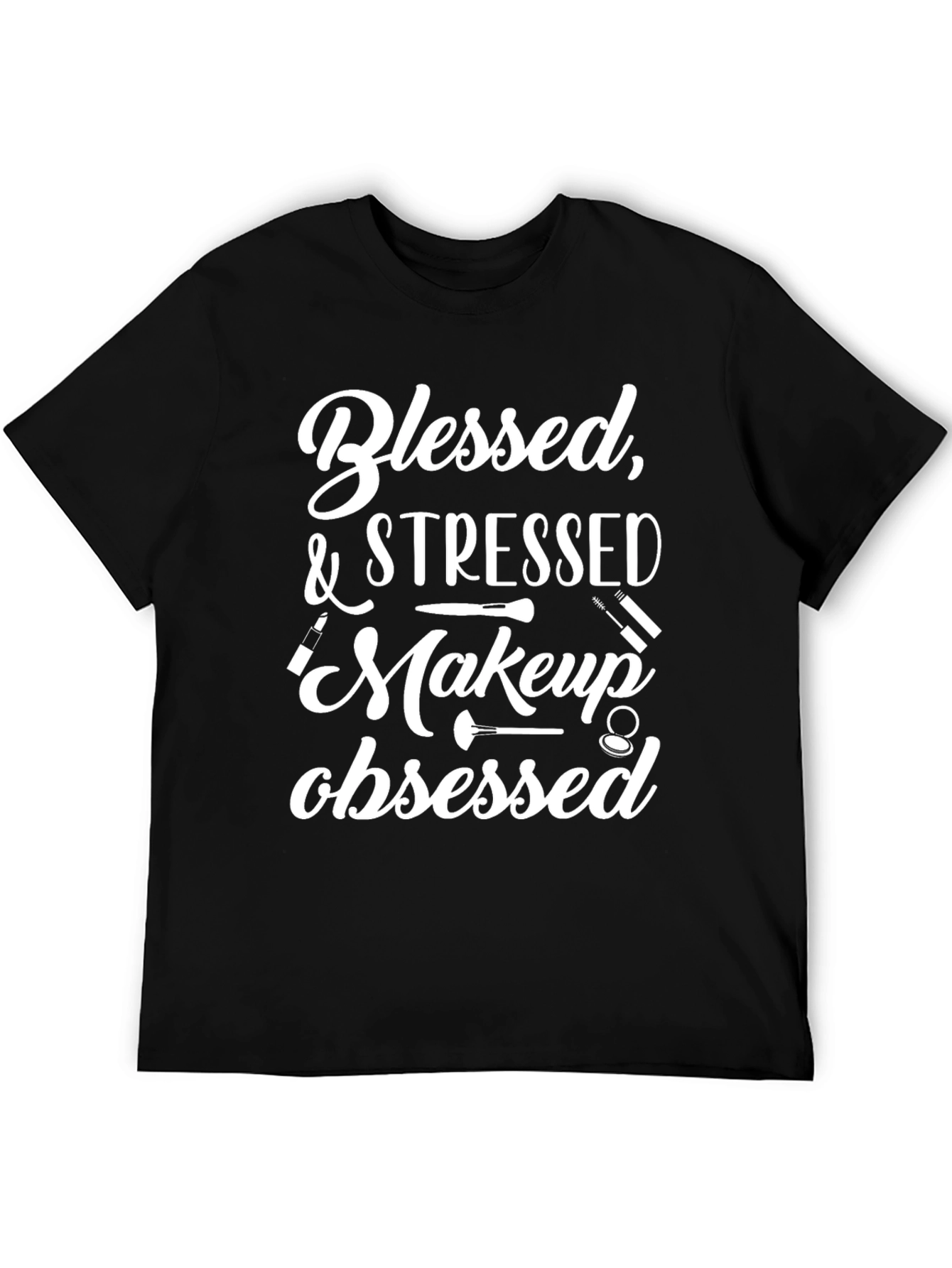 Blessed & Stressed Makeup Obsessed T-Shirt