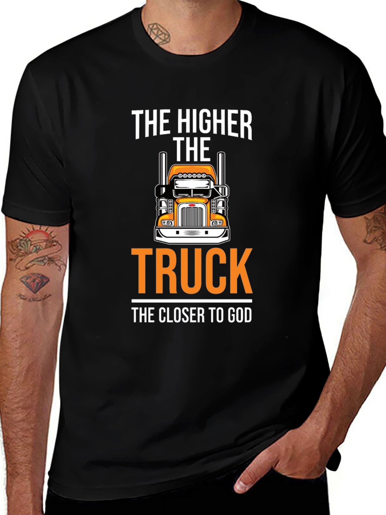 The Higher The Truck The Closer To God T-Shirt