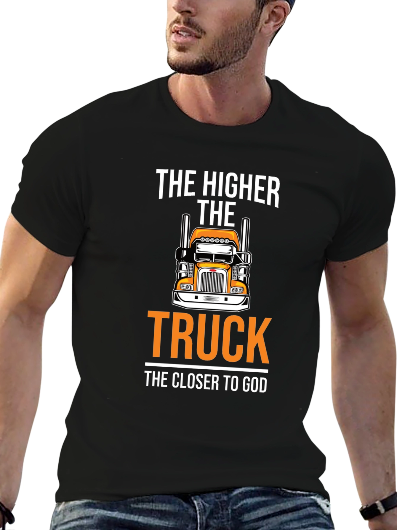 The Higher The Truck The Closer To God T-Shirt