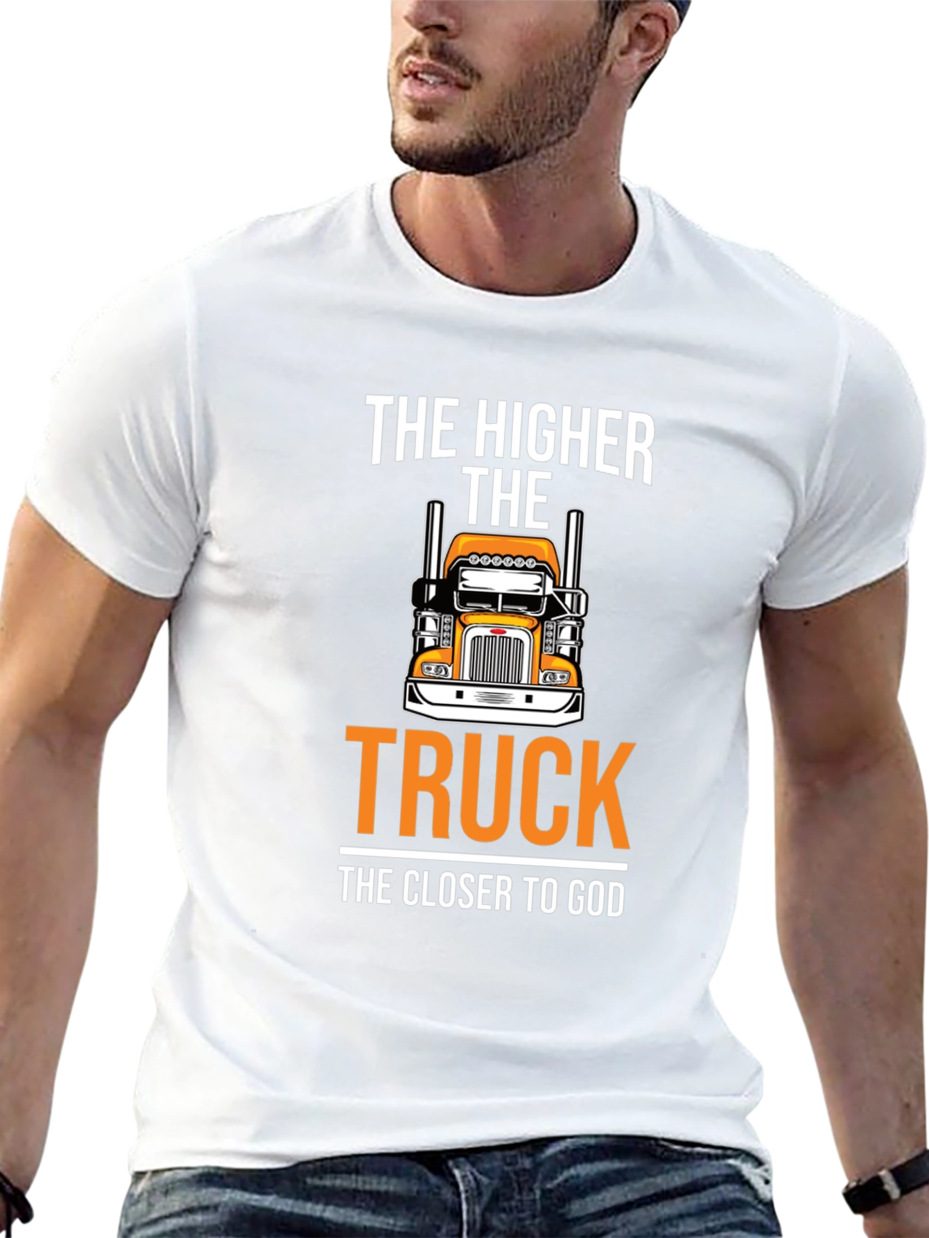 The Higher The Truck The Closer To God T-Shirt