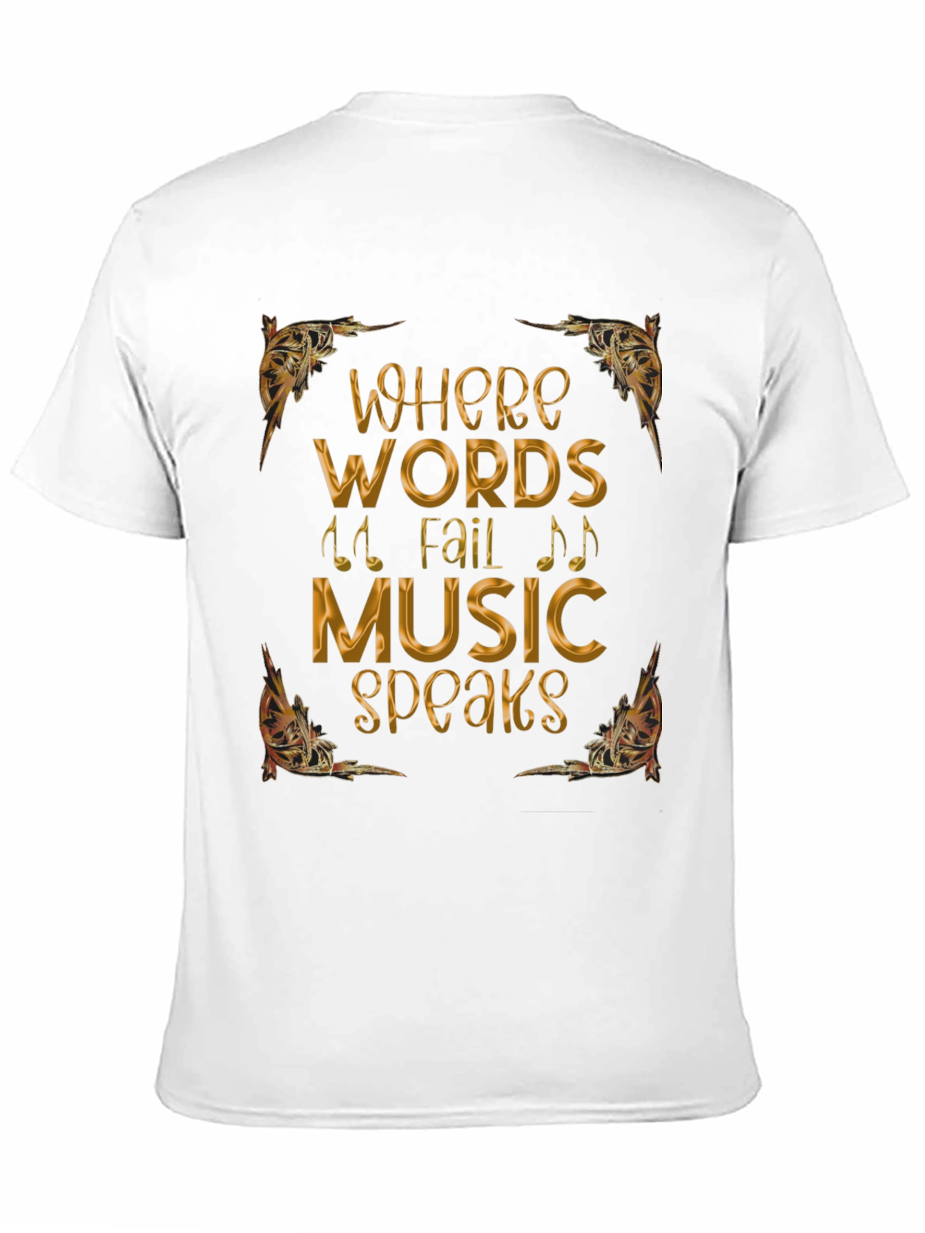 Where Words Fail Music Speaks T-Shirt