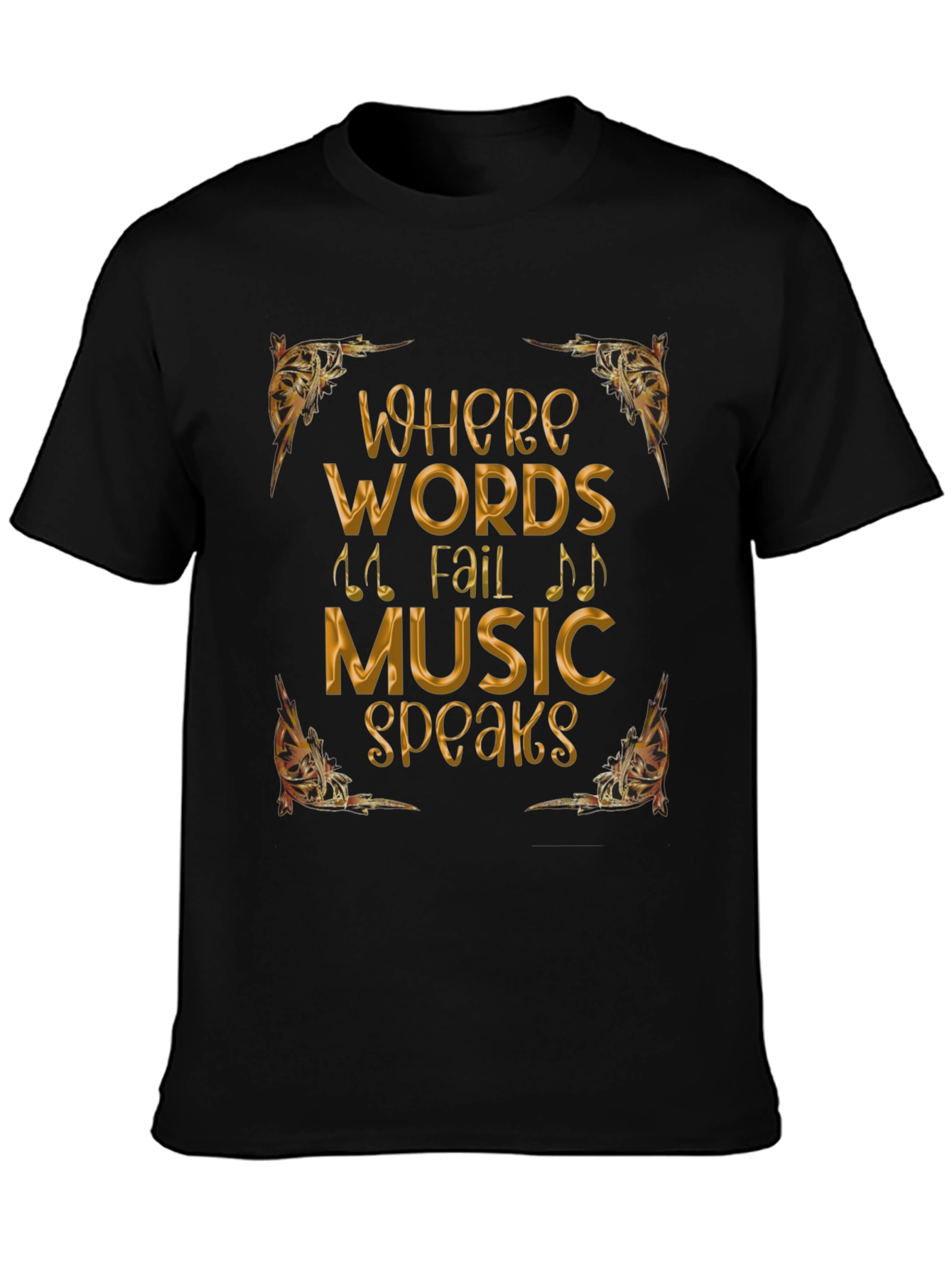 Where Words Fail Music Speaks T-Shirt