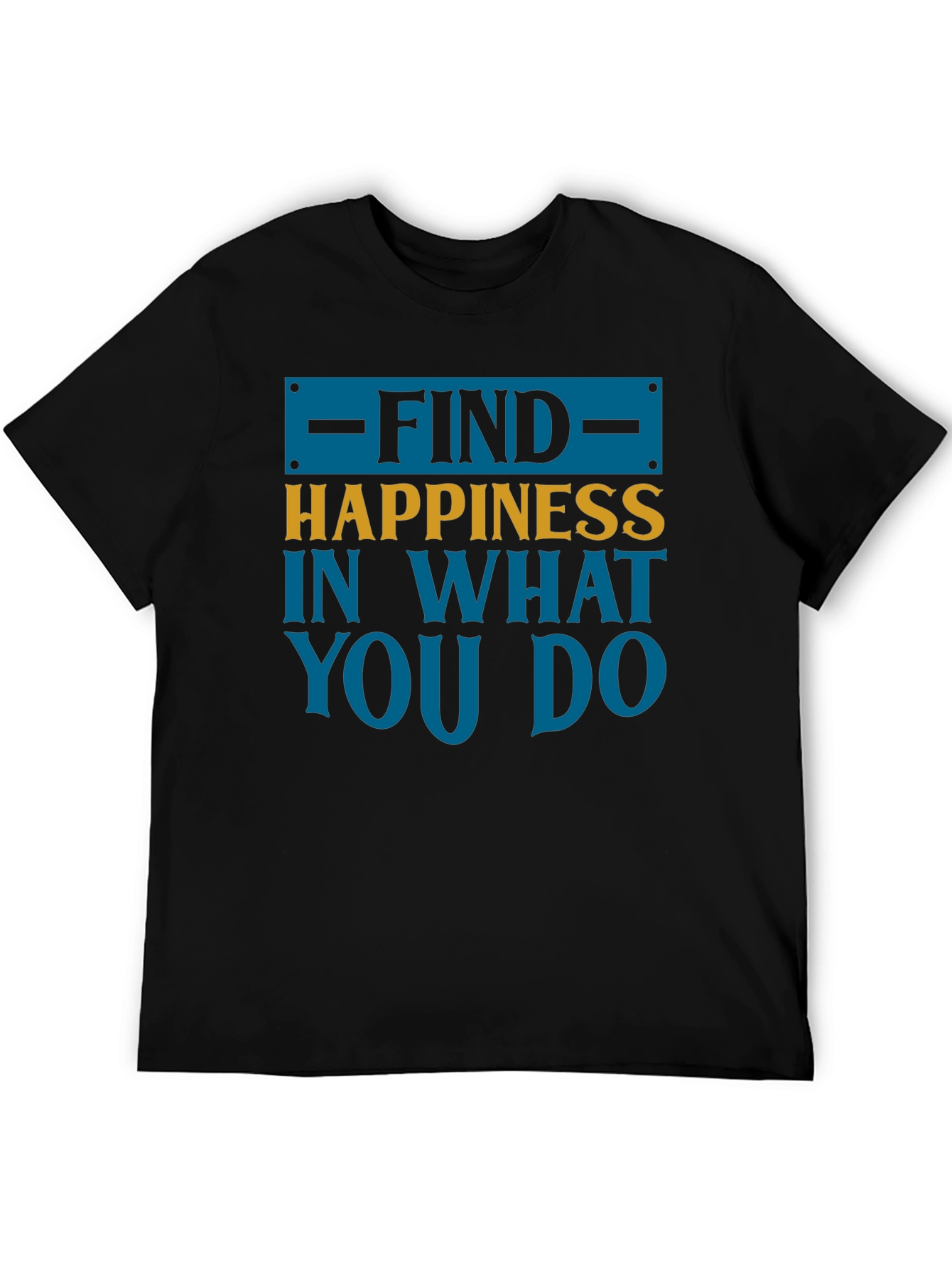Find Happiness Graphic Tee - Motivational T-Shirt