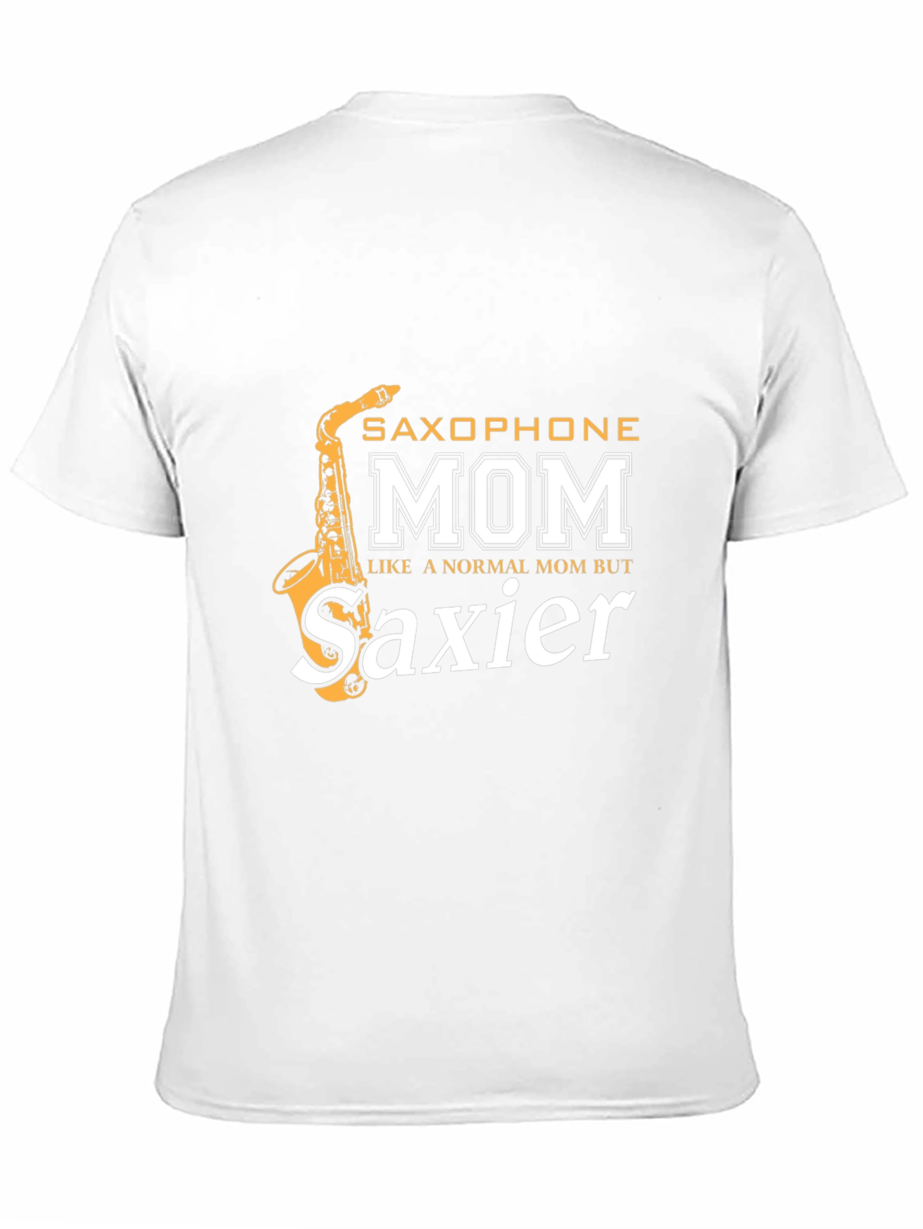 Saxophone Mom T-Shirt - Saxier Than Normal!