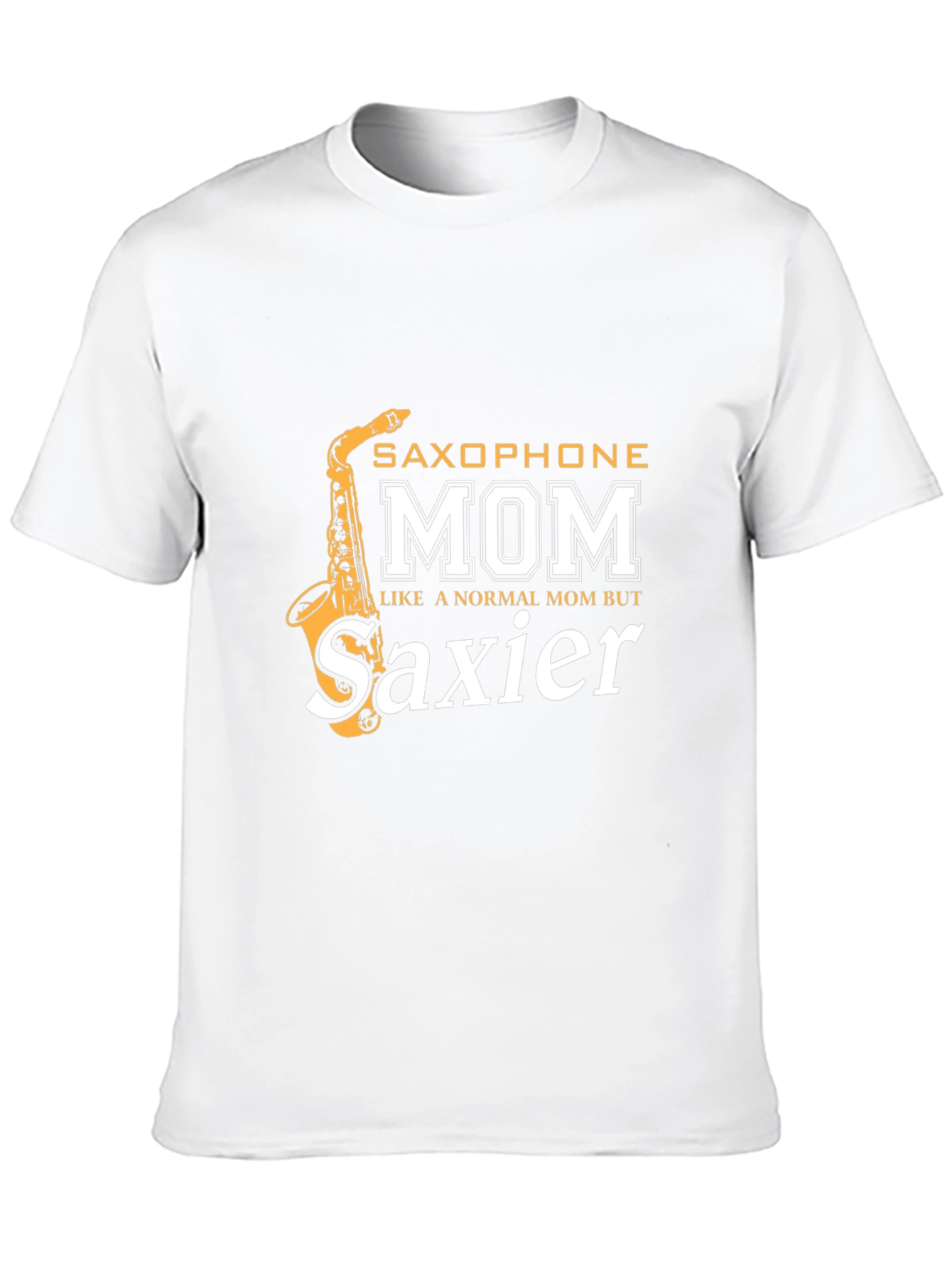 Saxophone Mom T-Shirt - Saxier Than Normal!