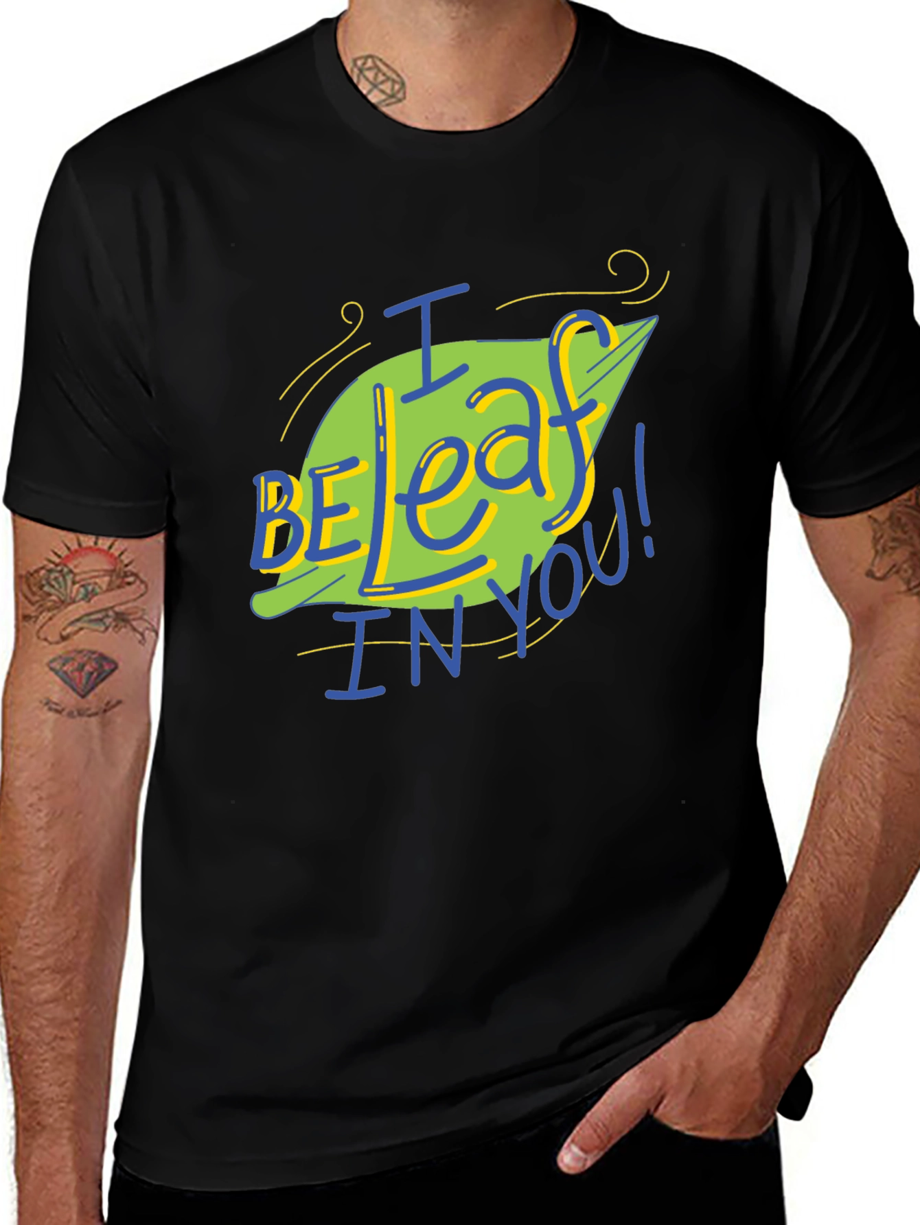 I Be-leaf In You T-Shirt