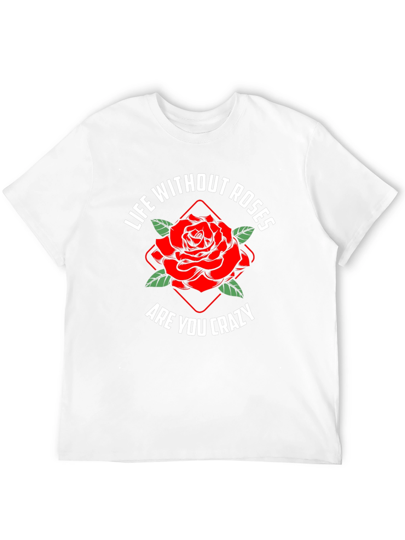 Life Without Roses T-Shirt | Floral Graphic Tee
