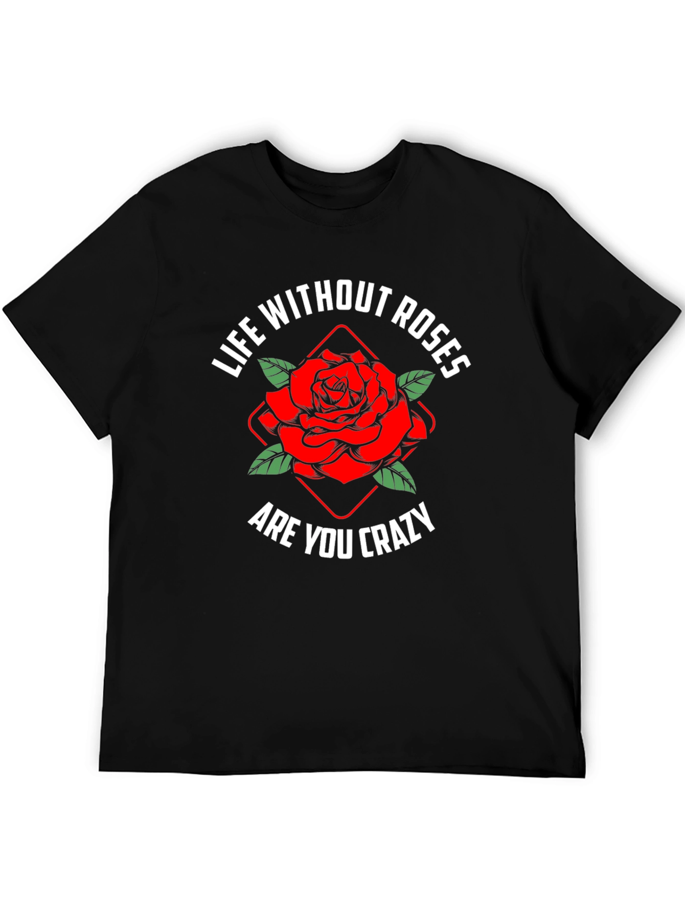 Life Without Roses T-Shirt | Floral Graphic Tee