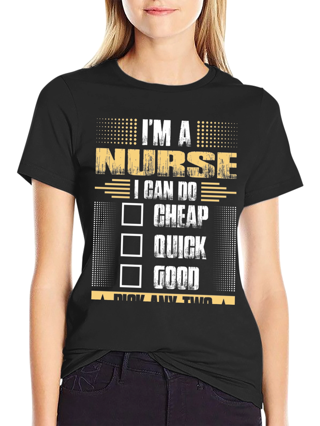 Im a Nurse Pick Any Two T-Shirt