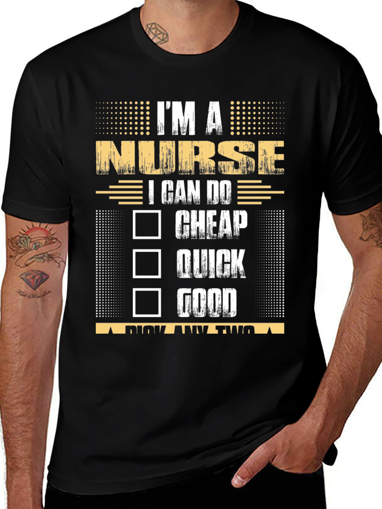 Im a Nurse Pick Any Two T-Shirt