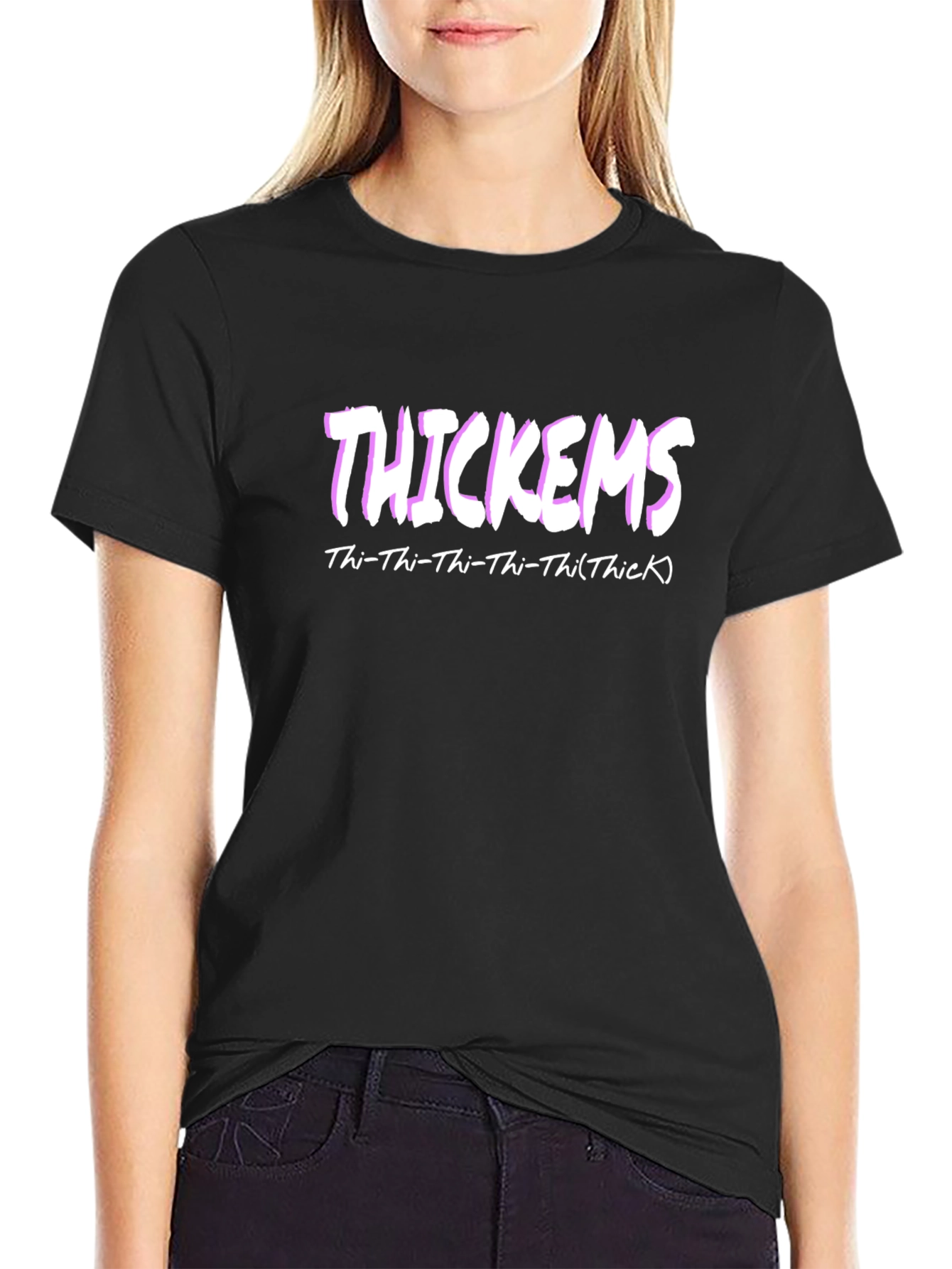 Thickems Graphic T-Shirt - Thi-Thi-Thi-Thi(Thick)