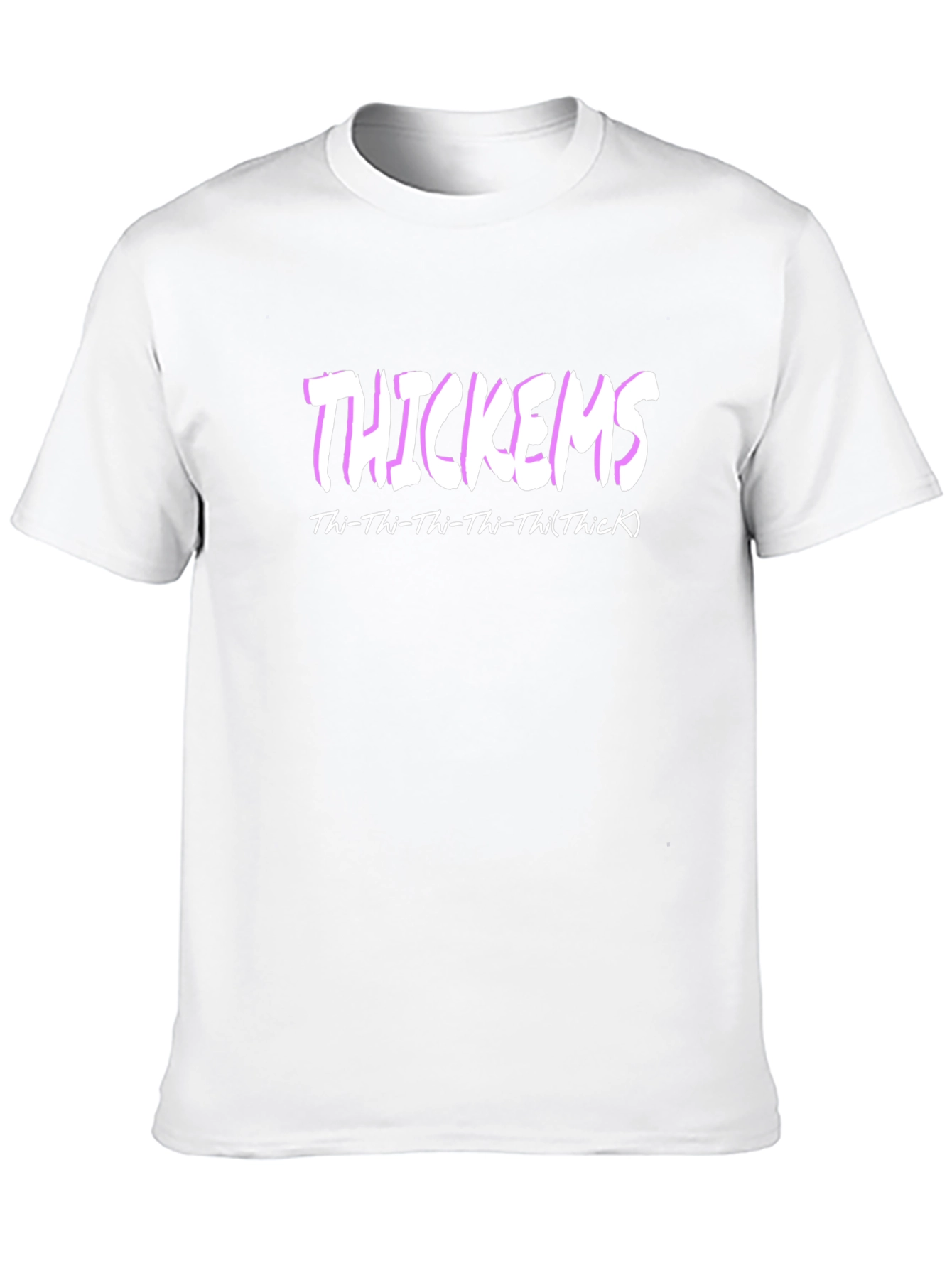 Thickems Graphic T-Shirt - Thi-Thi-Thi-Thi(Thick)