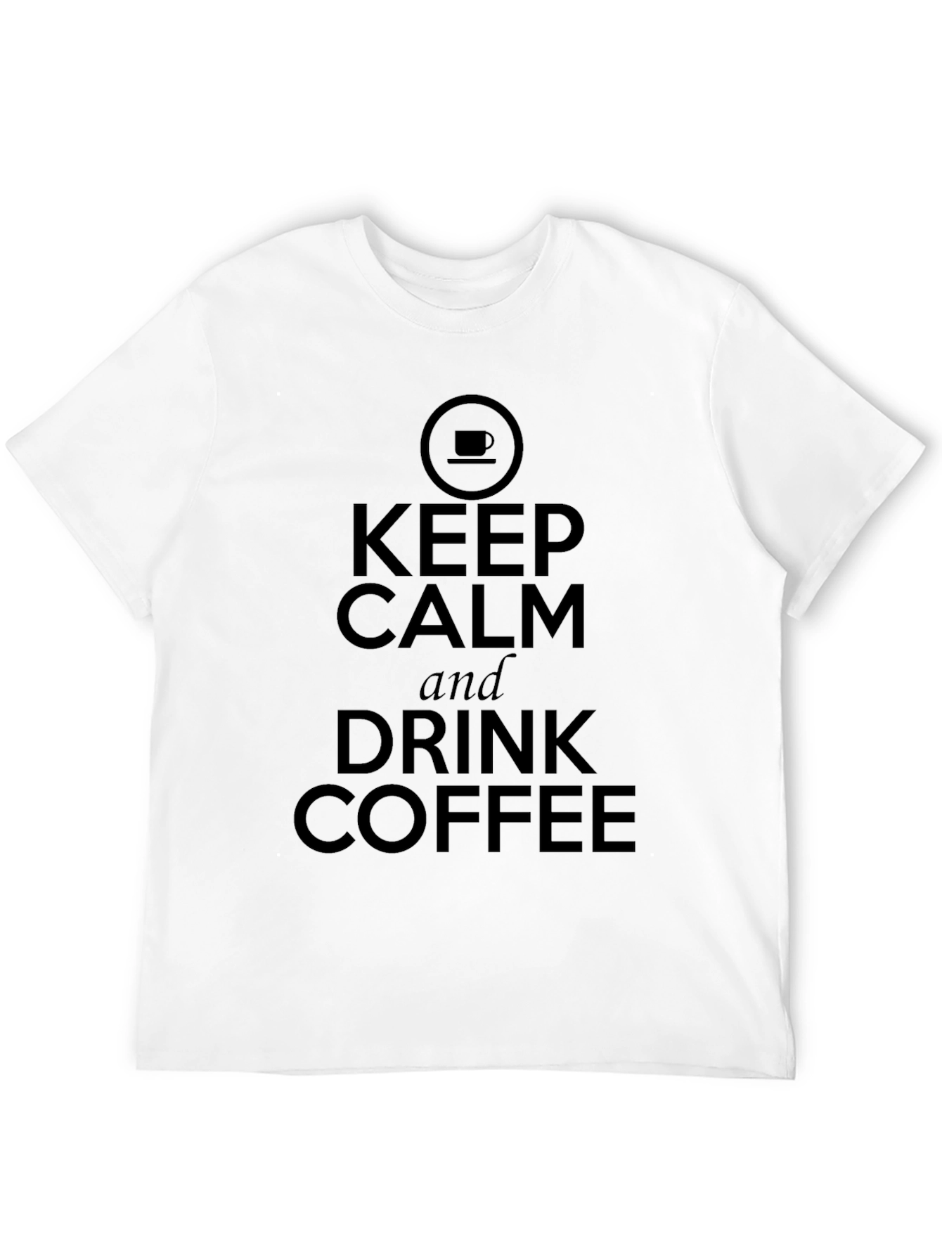 Keep Calm & Drink Coffee T-Shirt