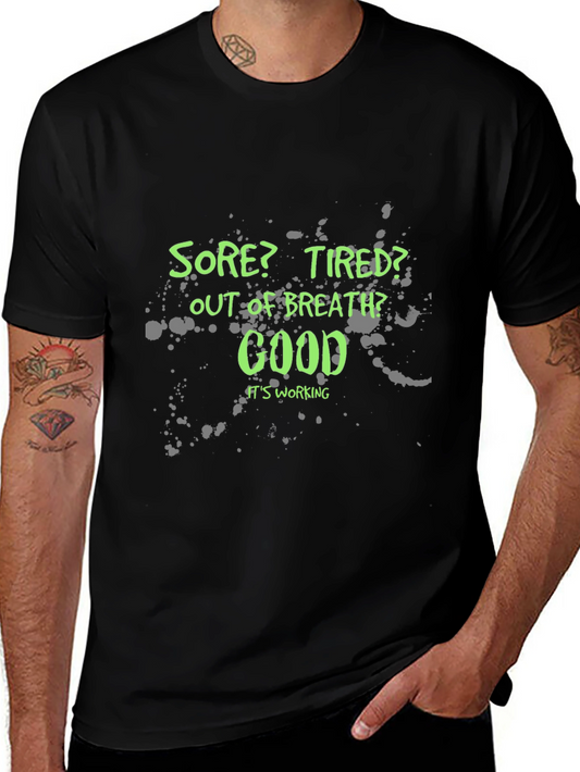 Workout Motivation T-Shirt - Sore Tired Out of Breath? Good!