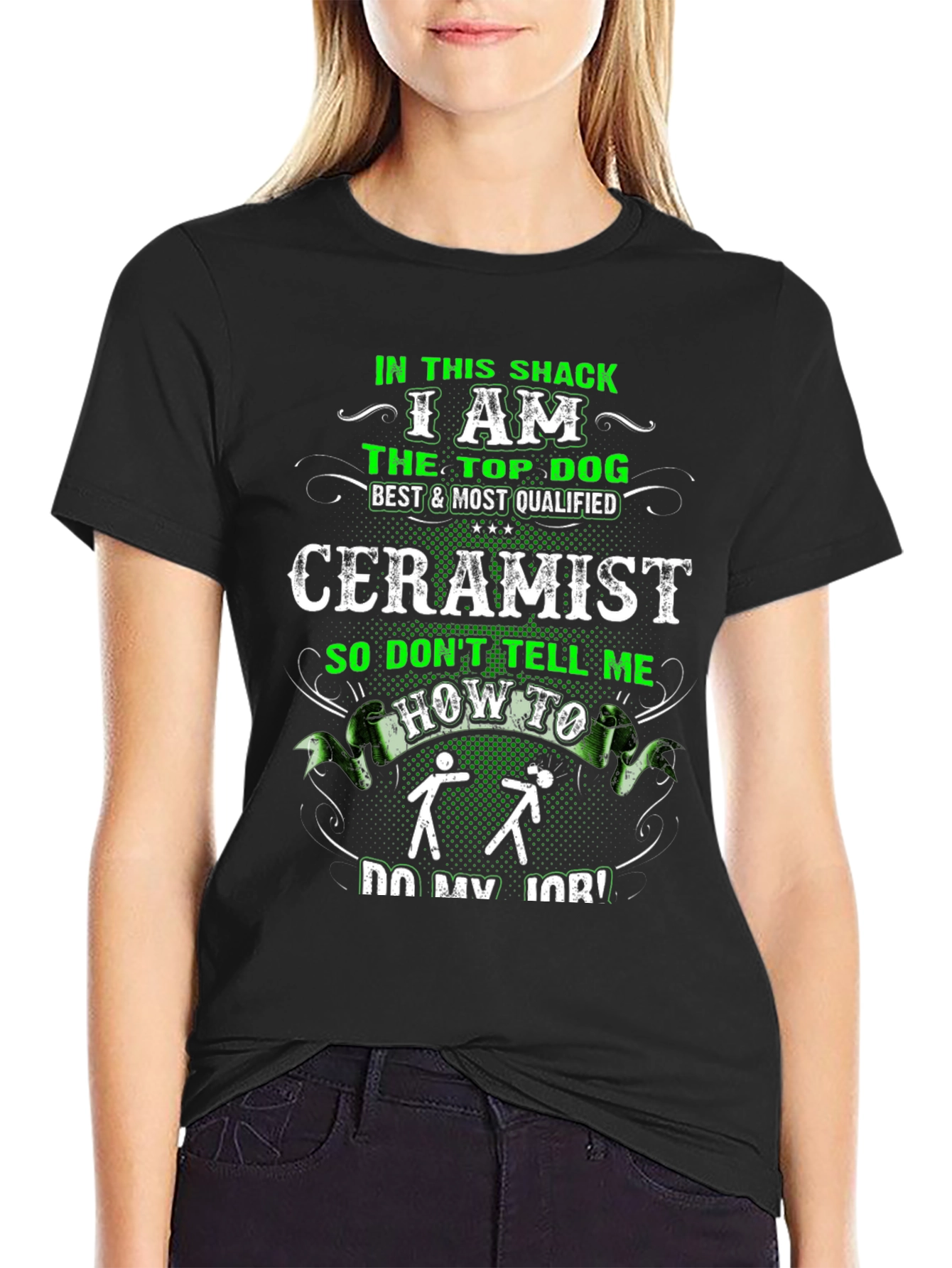 Ceramist T-Shirt - In This Shack The Top Dog
