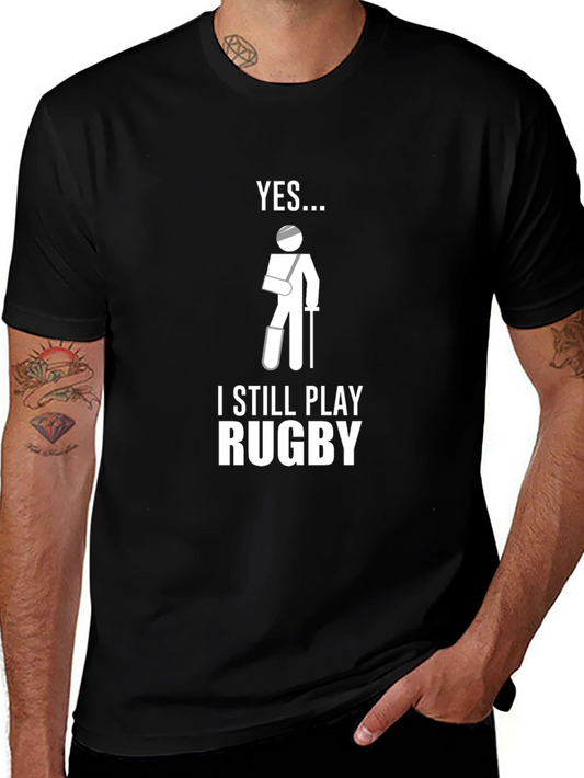 Yes I Still Play Rugby T-Shirt Funny Injury Tee