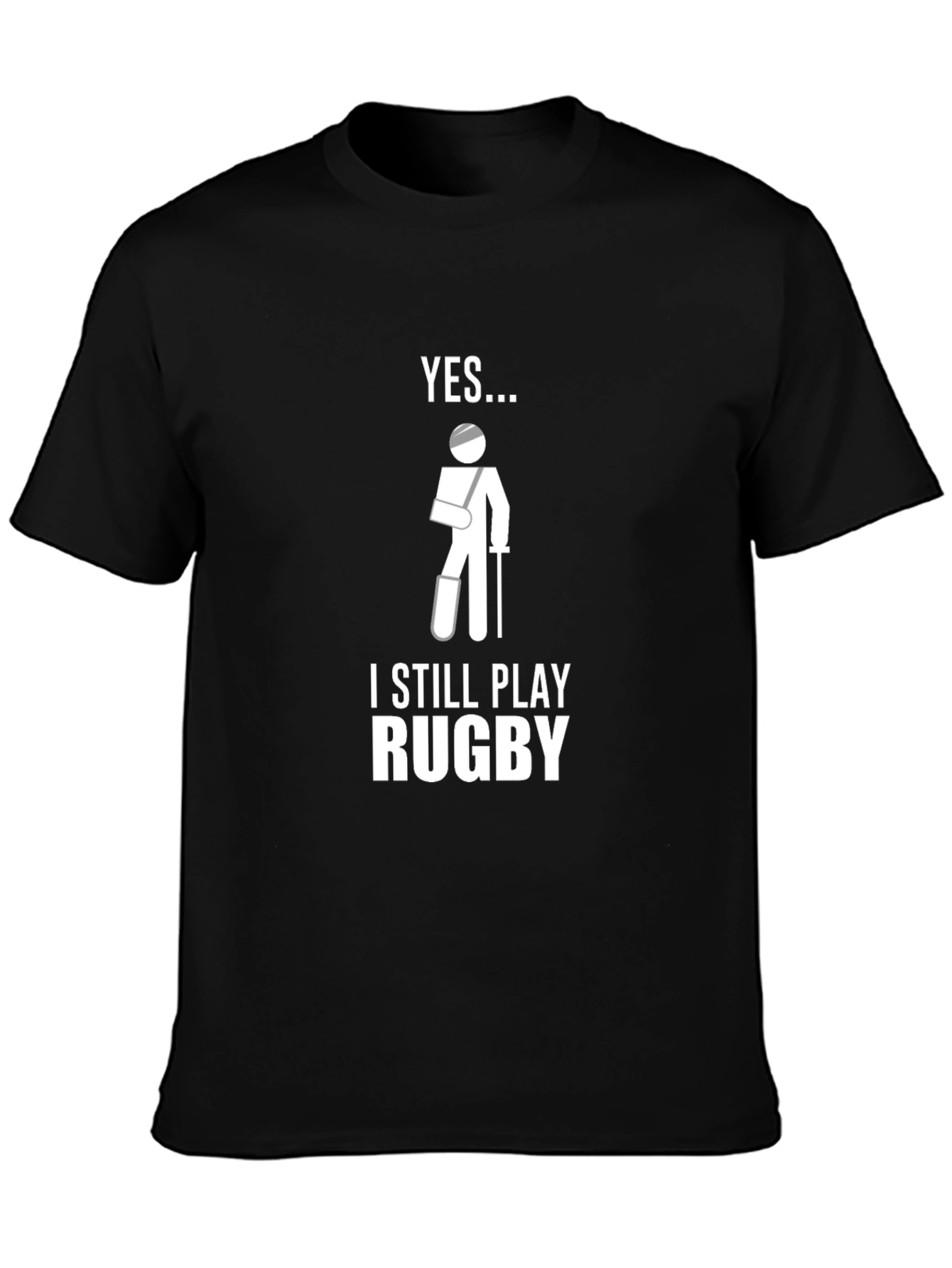 Yes I Still Play Rugby T-Shirt Funny Injury Tee