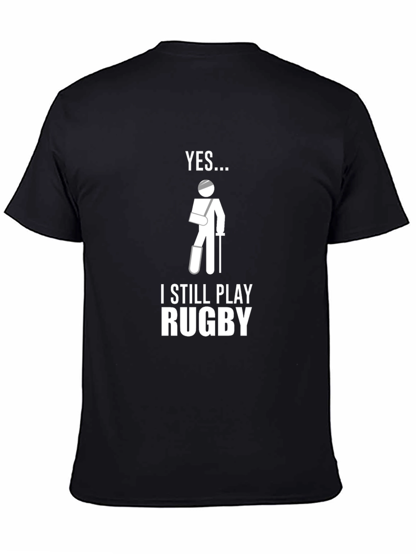 Yes I Still Play Rugby T-Shirt Funny Injury Tee