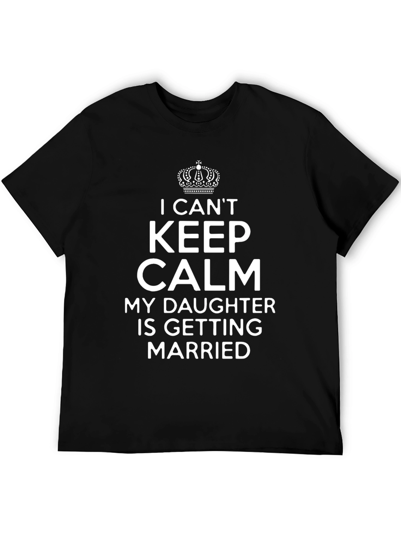 Funny Daughters Wedding T-Shirt - Keep Calm Dad
