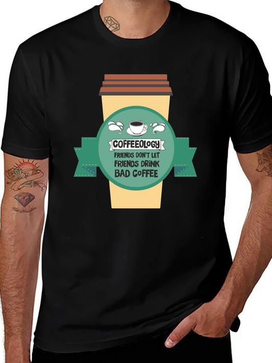 Coffeeology Graphic Tee - Friends Dont Let Friends Drink Bad Coffee