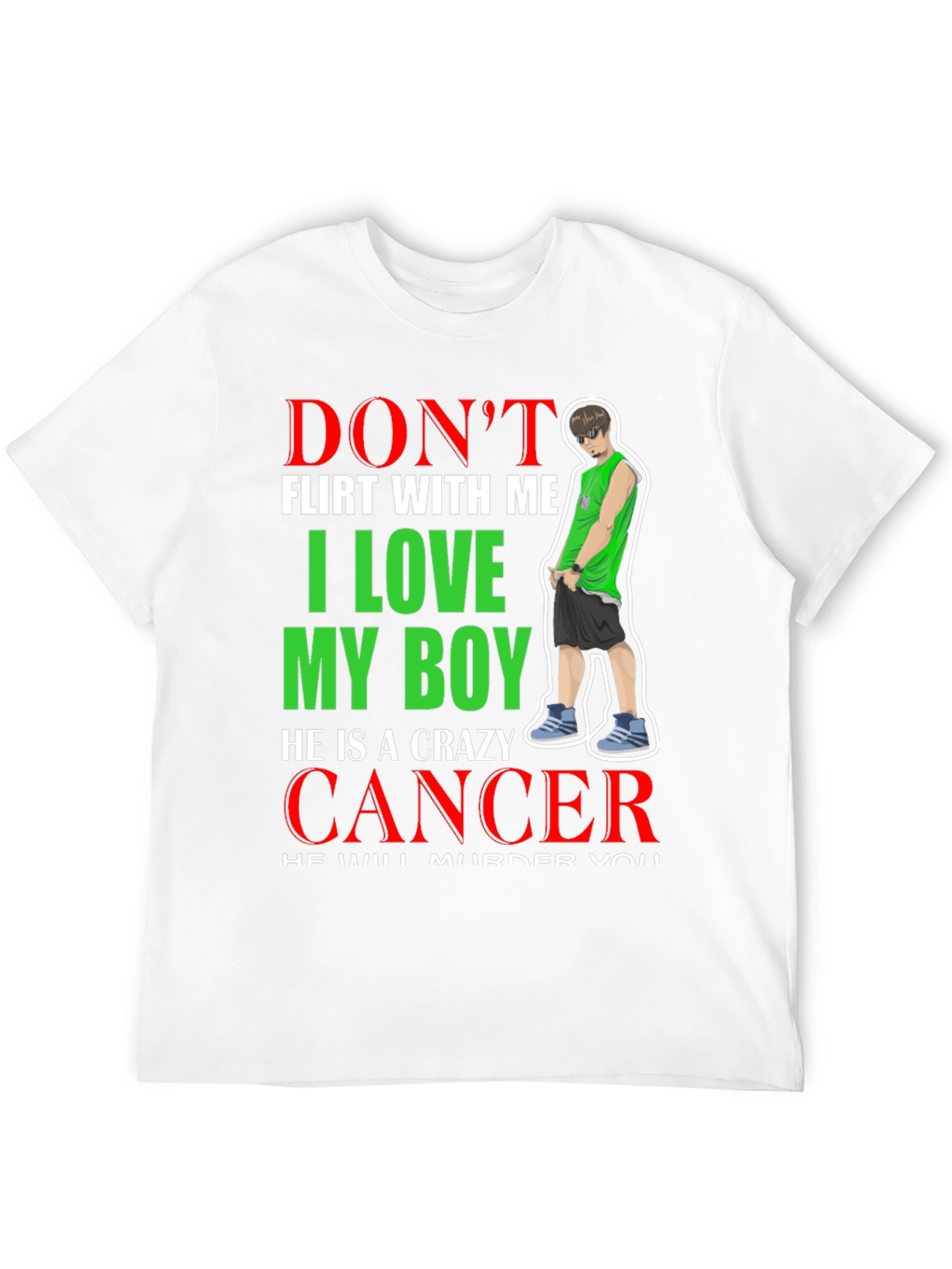 Dont Flirt With Me Crazy Cancer Boy T-Shirt
