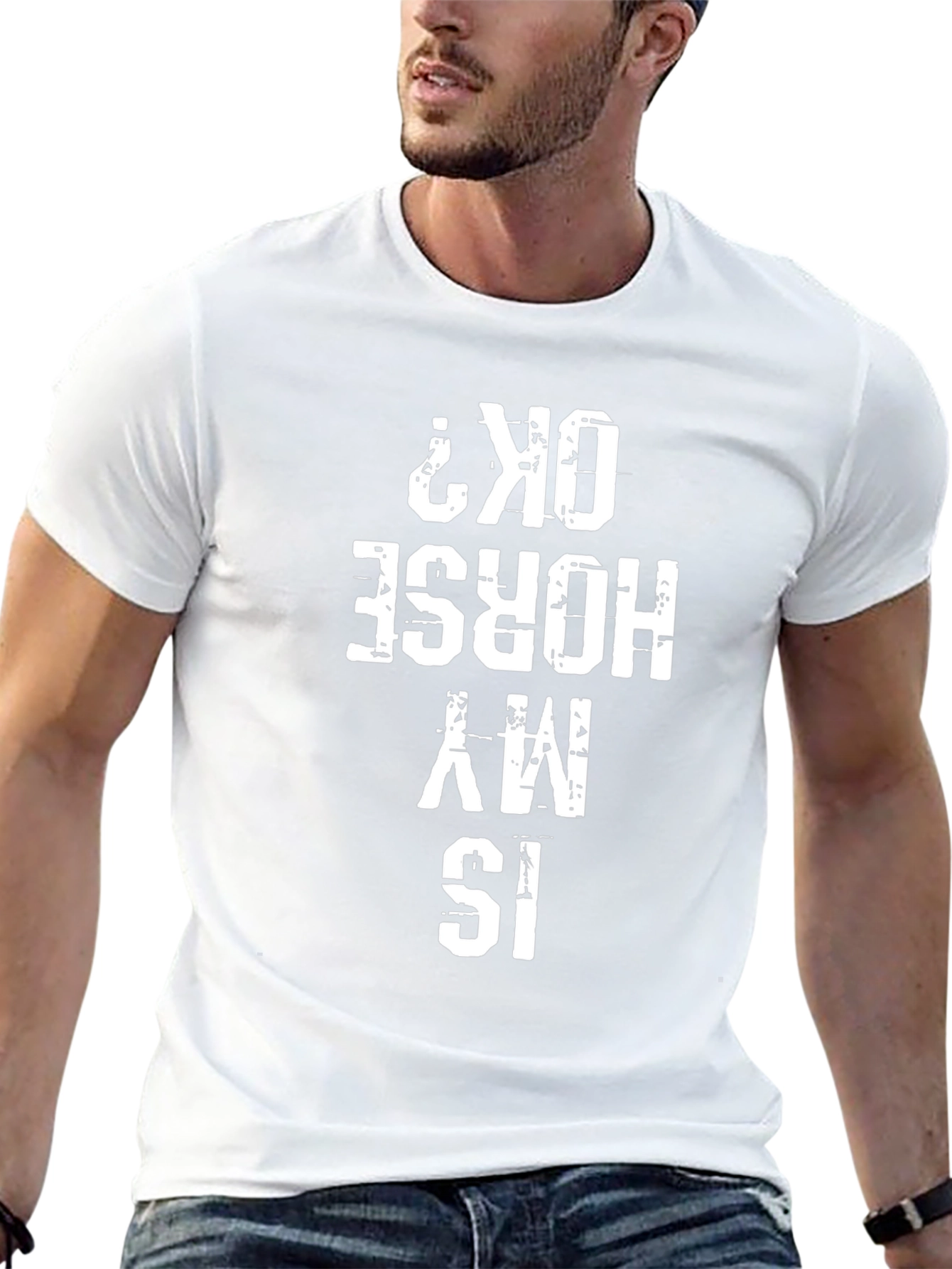 Is My Horse Ok? Graphic T-Shirt