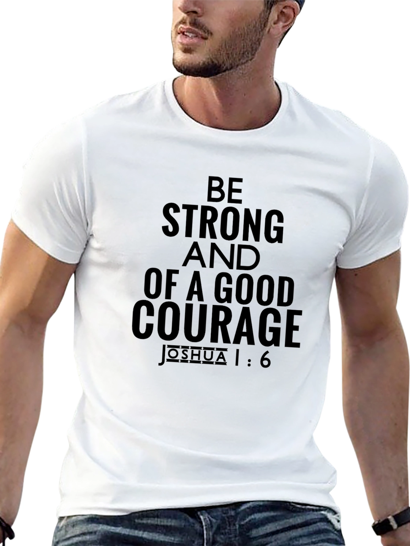 Be Strong and of Good Courage Graphic Tee