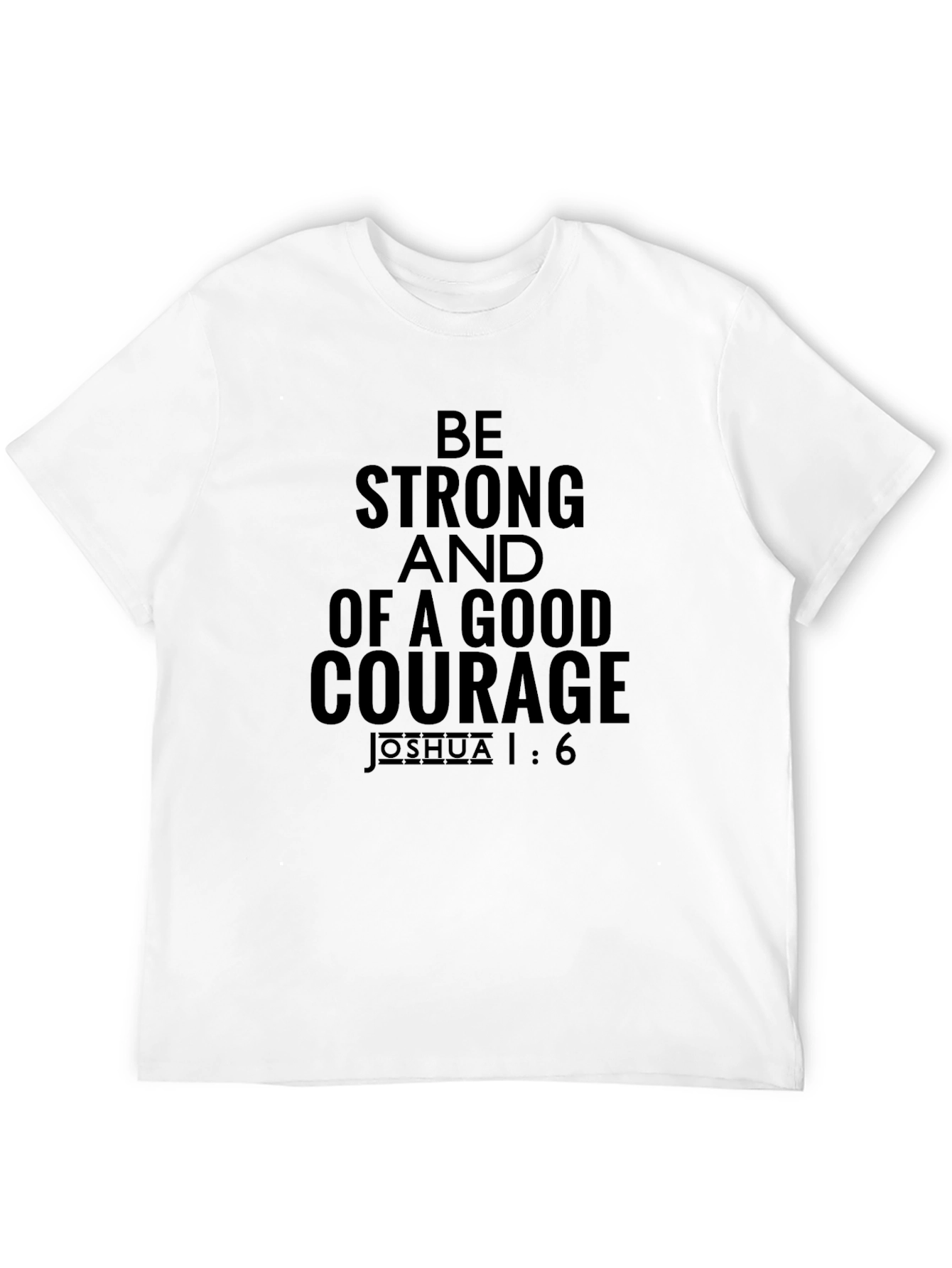 Be Strong and of Good Courage Graphic Tee