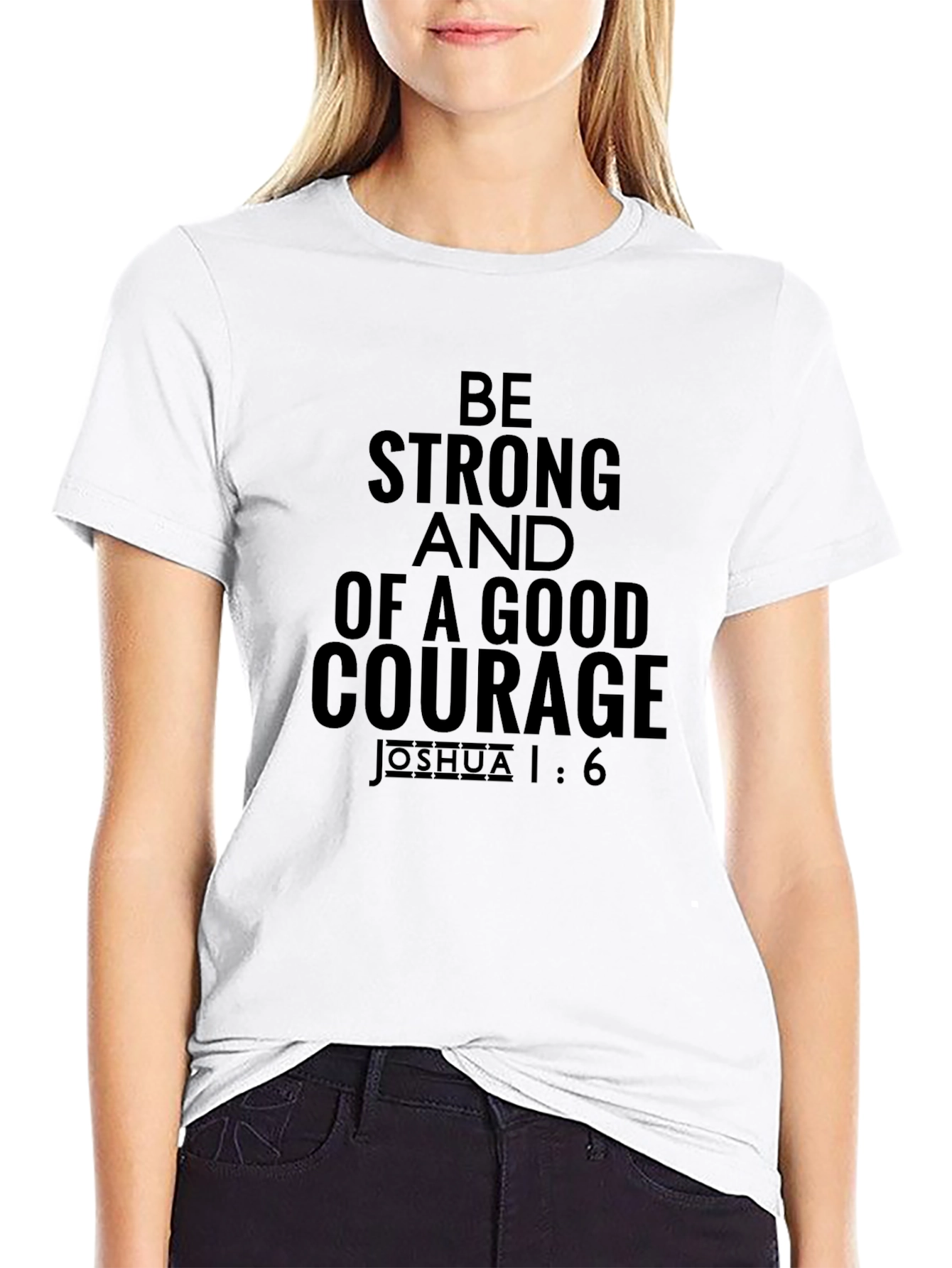 Be Strong and of Good Courage Graphic Tee