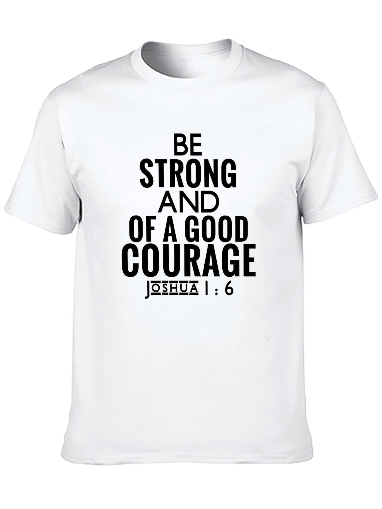Be Strong and of Good Courage Graphic Tee