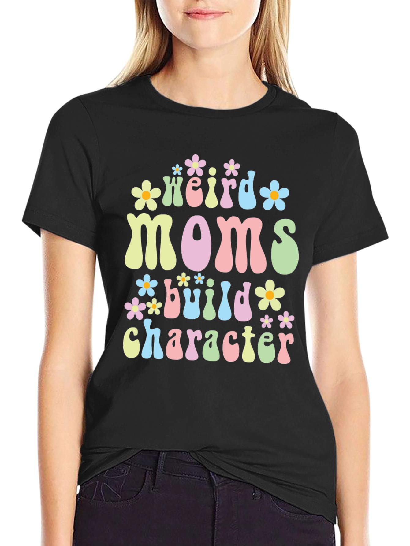 Weird Moms Build Character T-Shirt