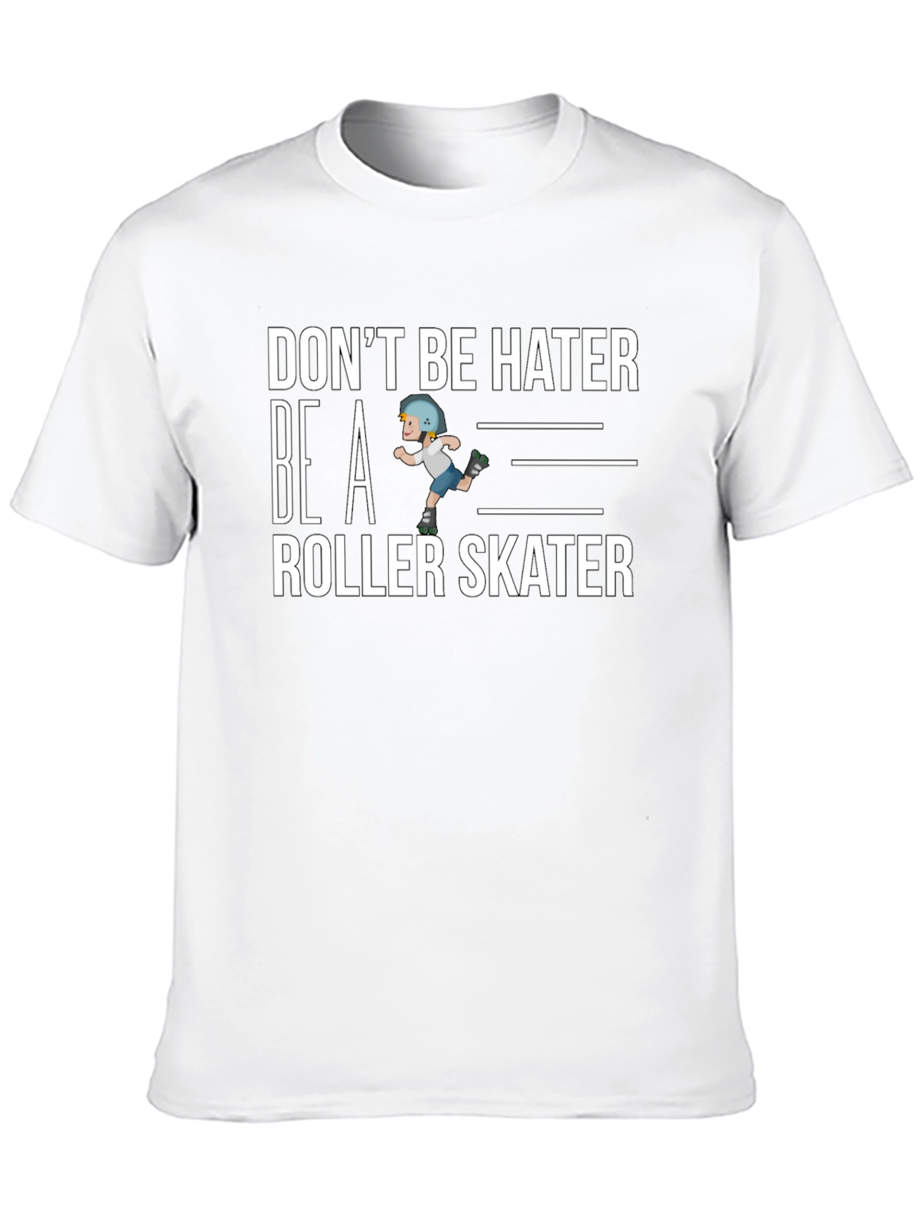 Dont Be Hater Be a Roller Skater Graphic Tee