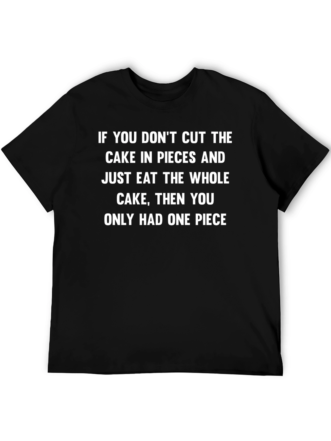 Cake Lovers T-Shirt: One Piece Whole Cake
