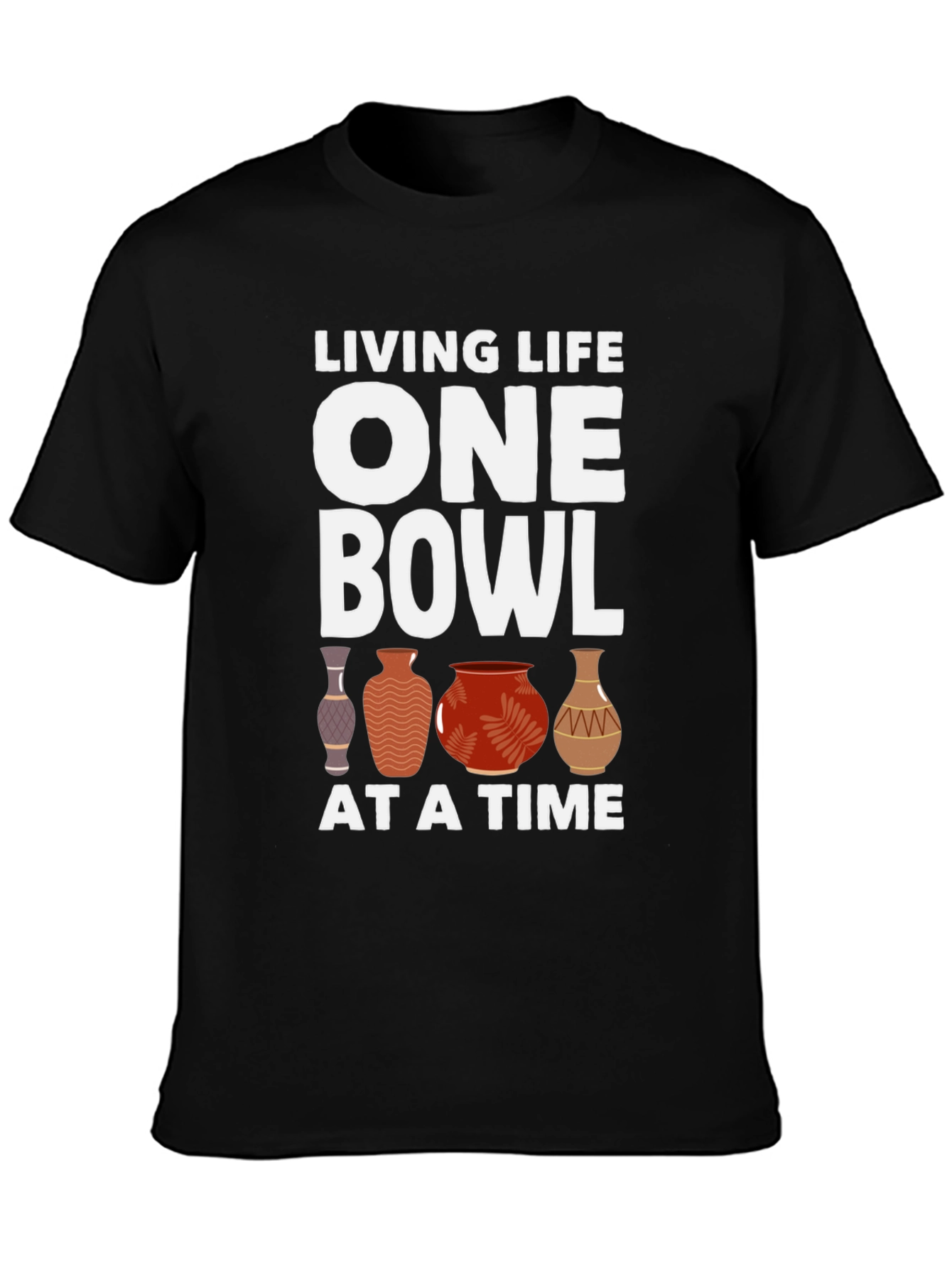 Living Life One Bowl at a Time T-Shirt
