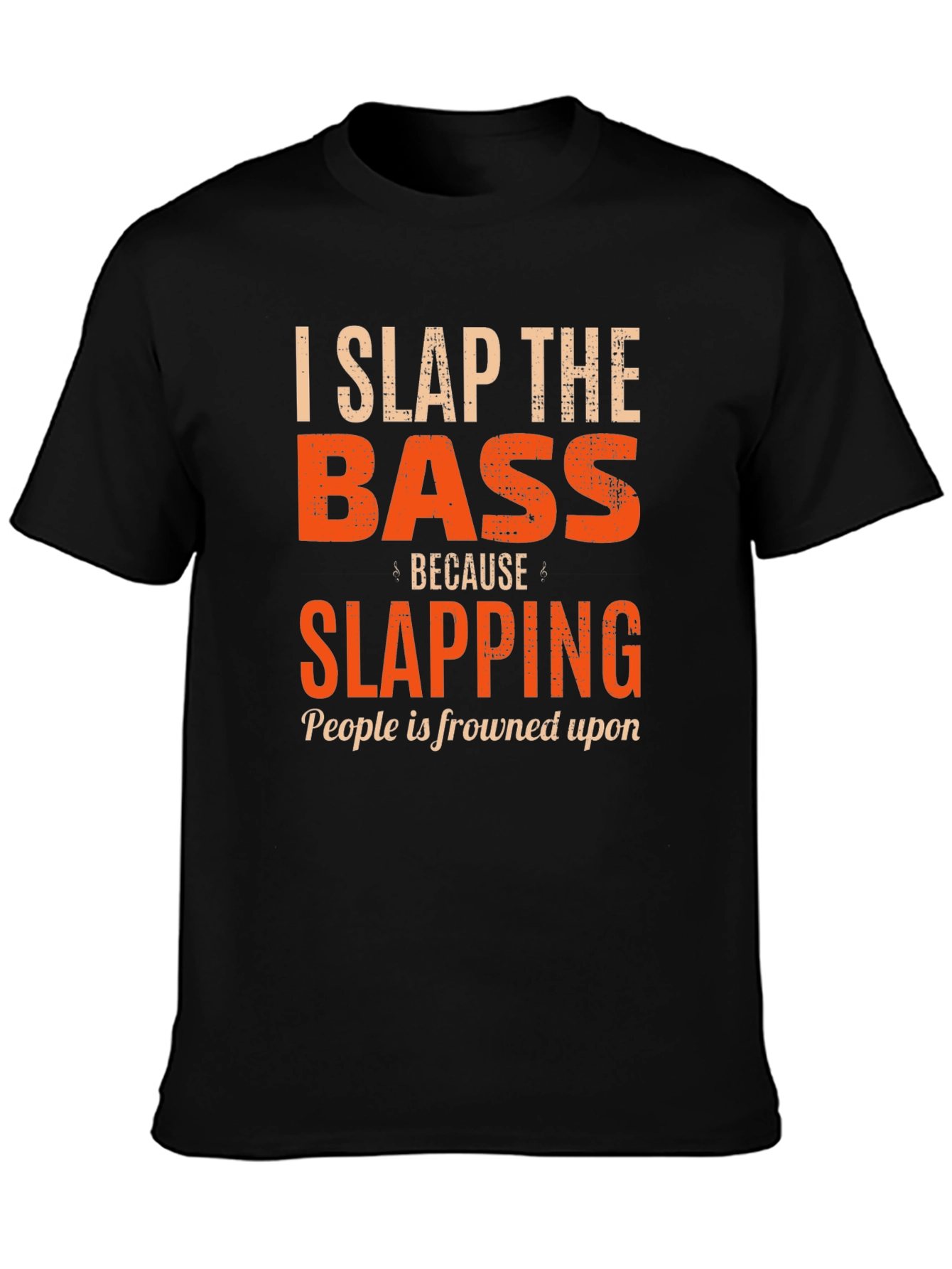 I Slap the Bass Funny Musician T-Shirt