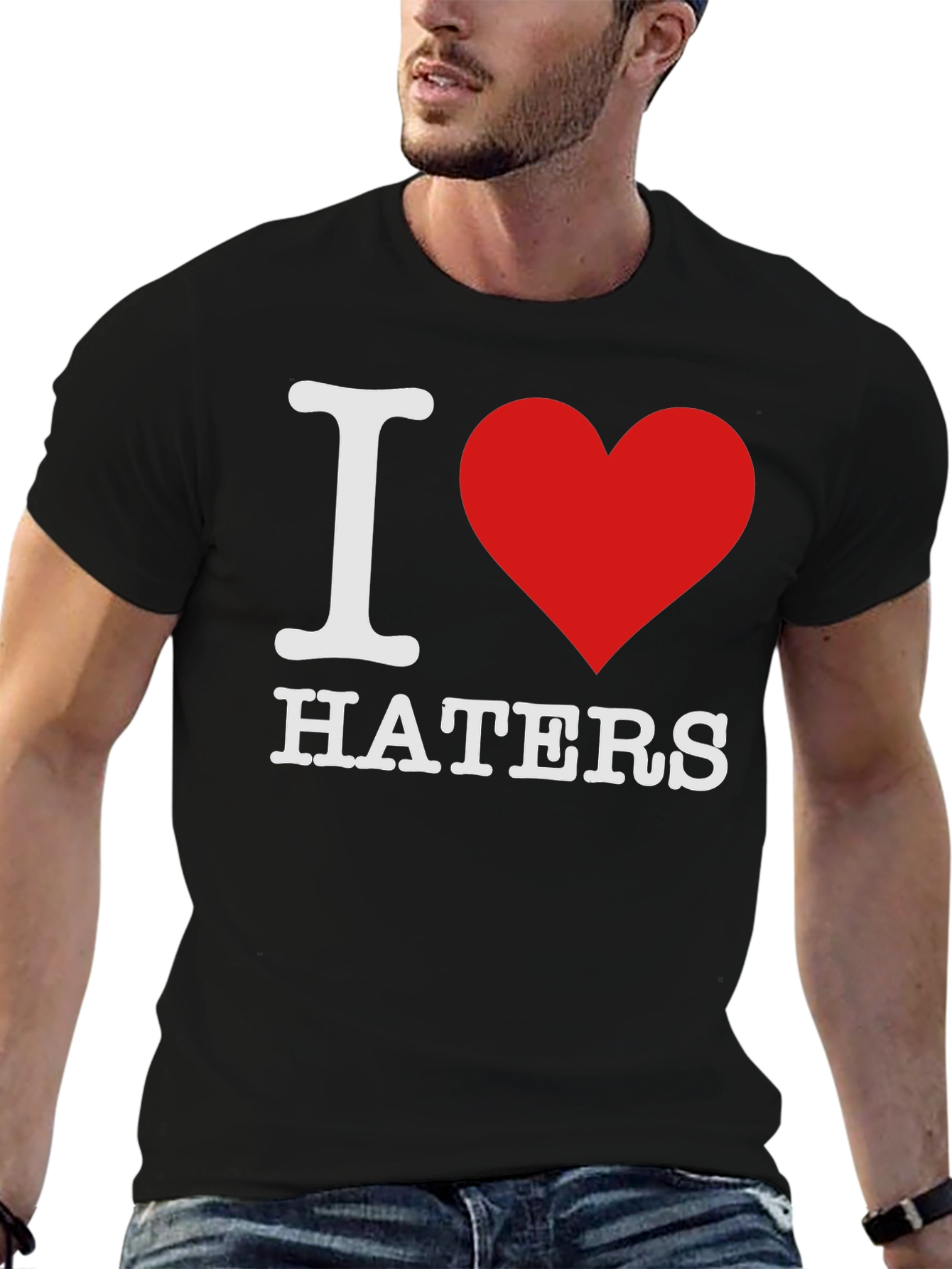 I Love Haters T-Shirt - Bold Statement Tee