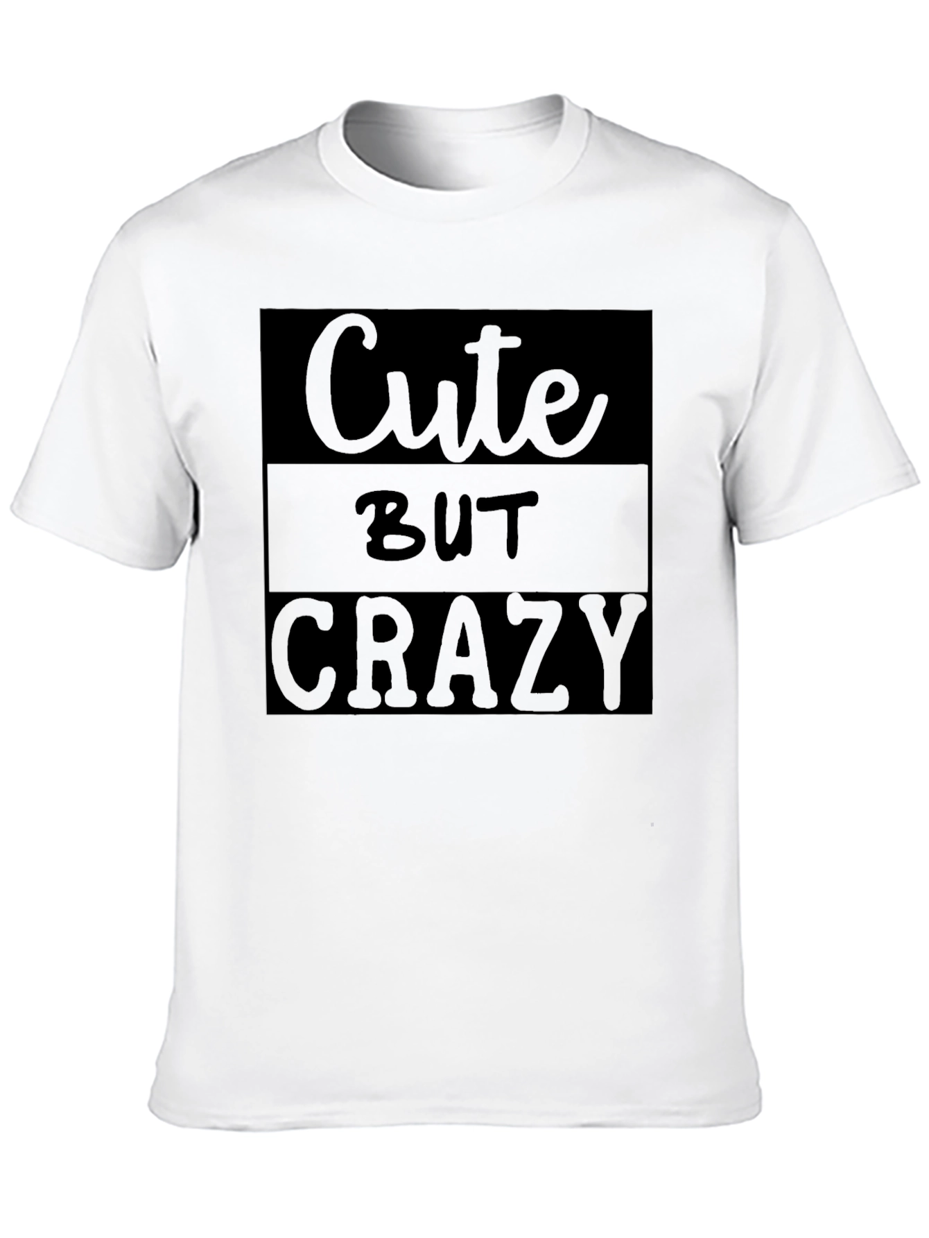 Cute But Crazy Graphic Tee - Black Unisex Shirt
