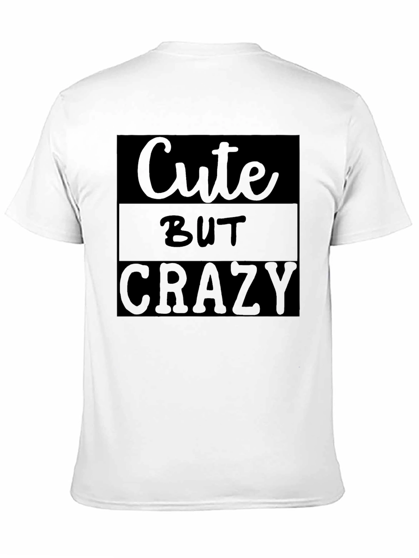 Cute But Crazy Graphic Tee - Black Unisex Shirt